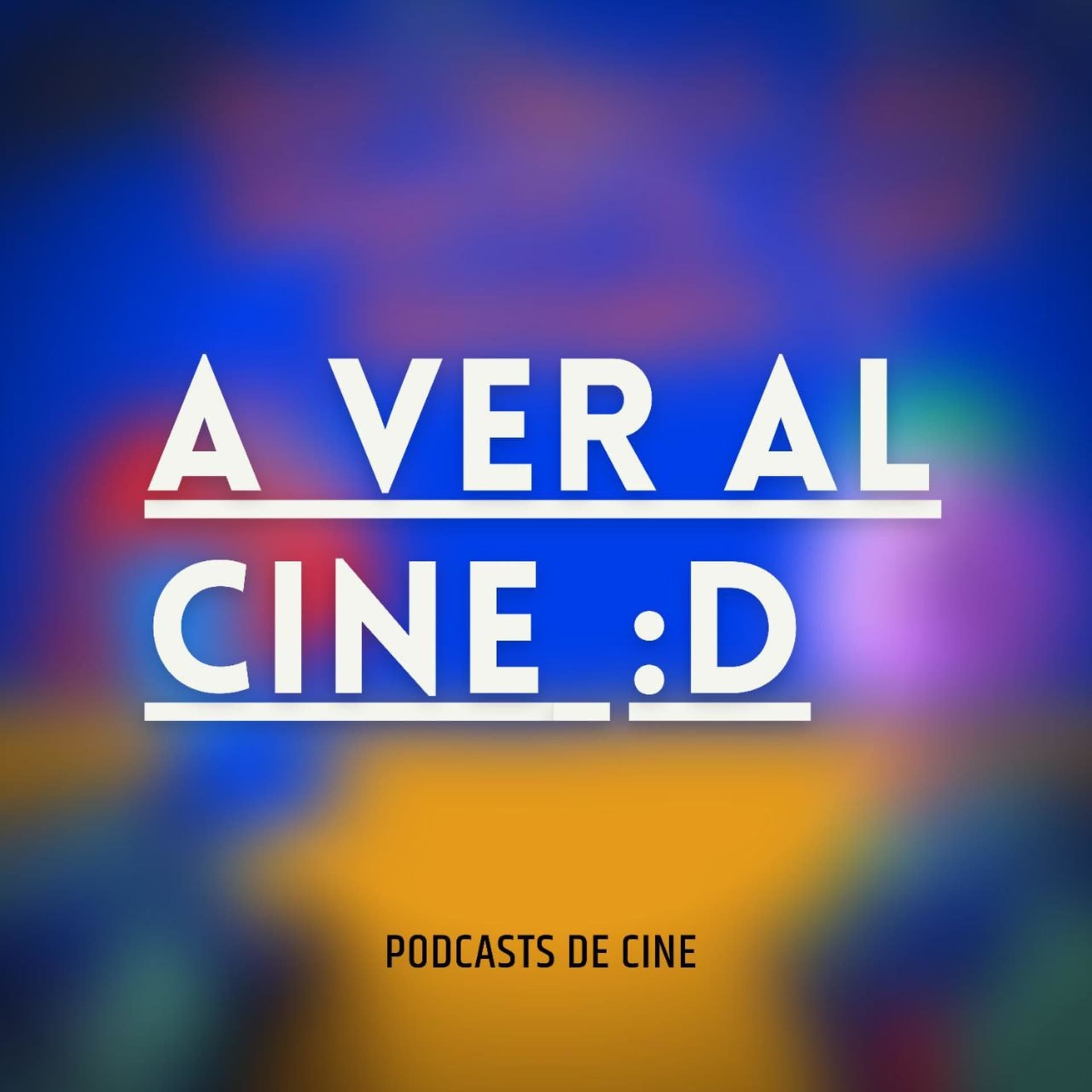 A Ver Al Cine :D - Podcasts