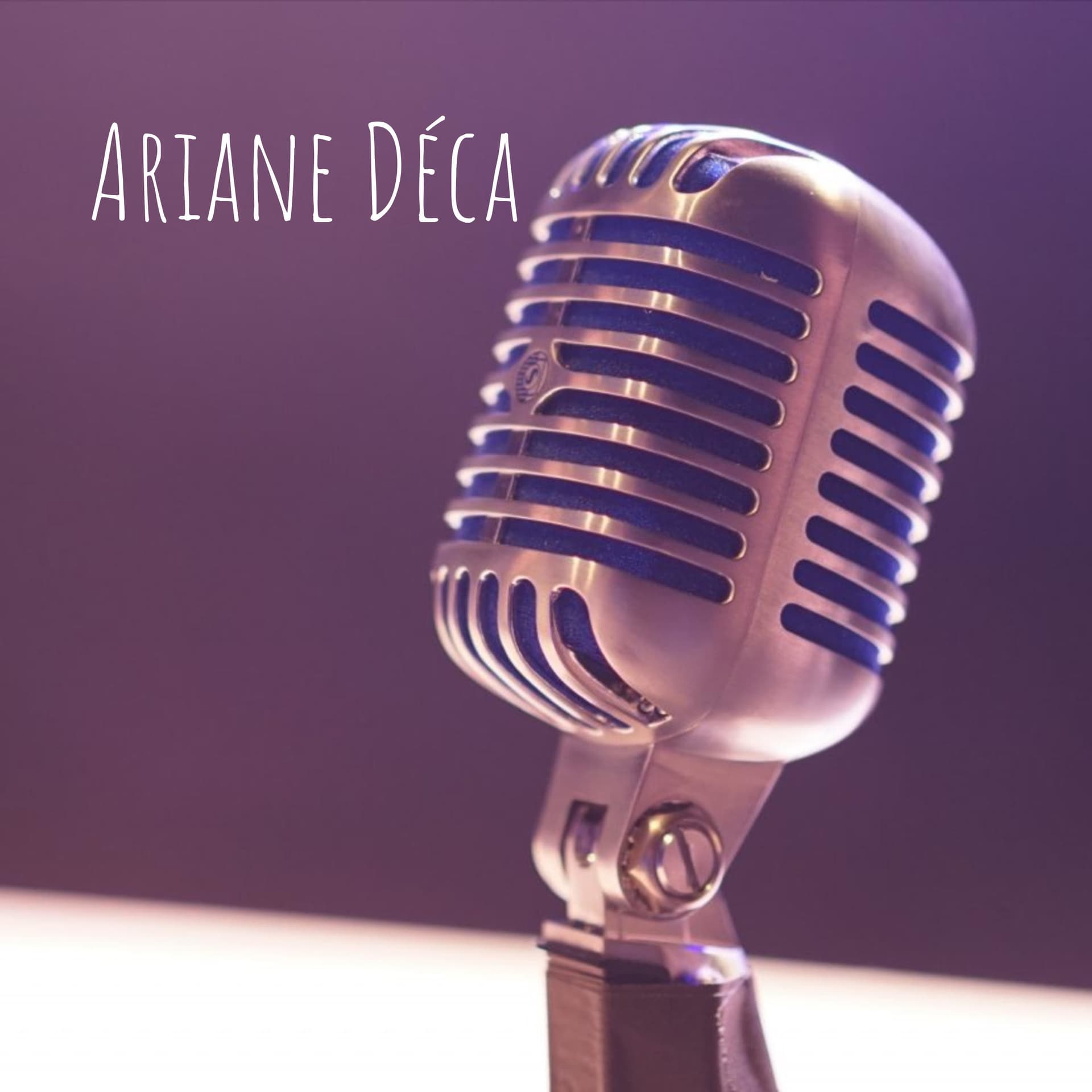 Ariane Déca - Sereinement, être soi-même - Podcasts