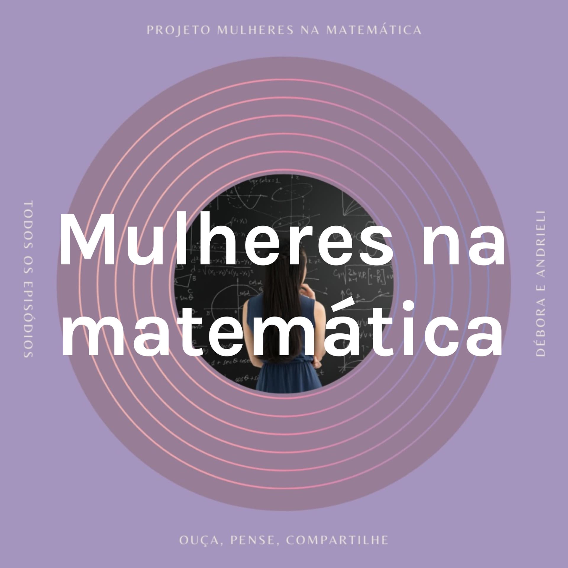Mulheres na matemática - Podcasts