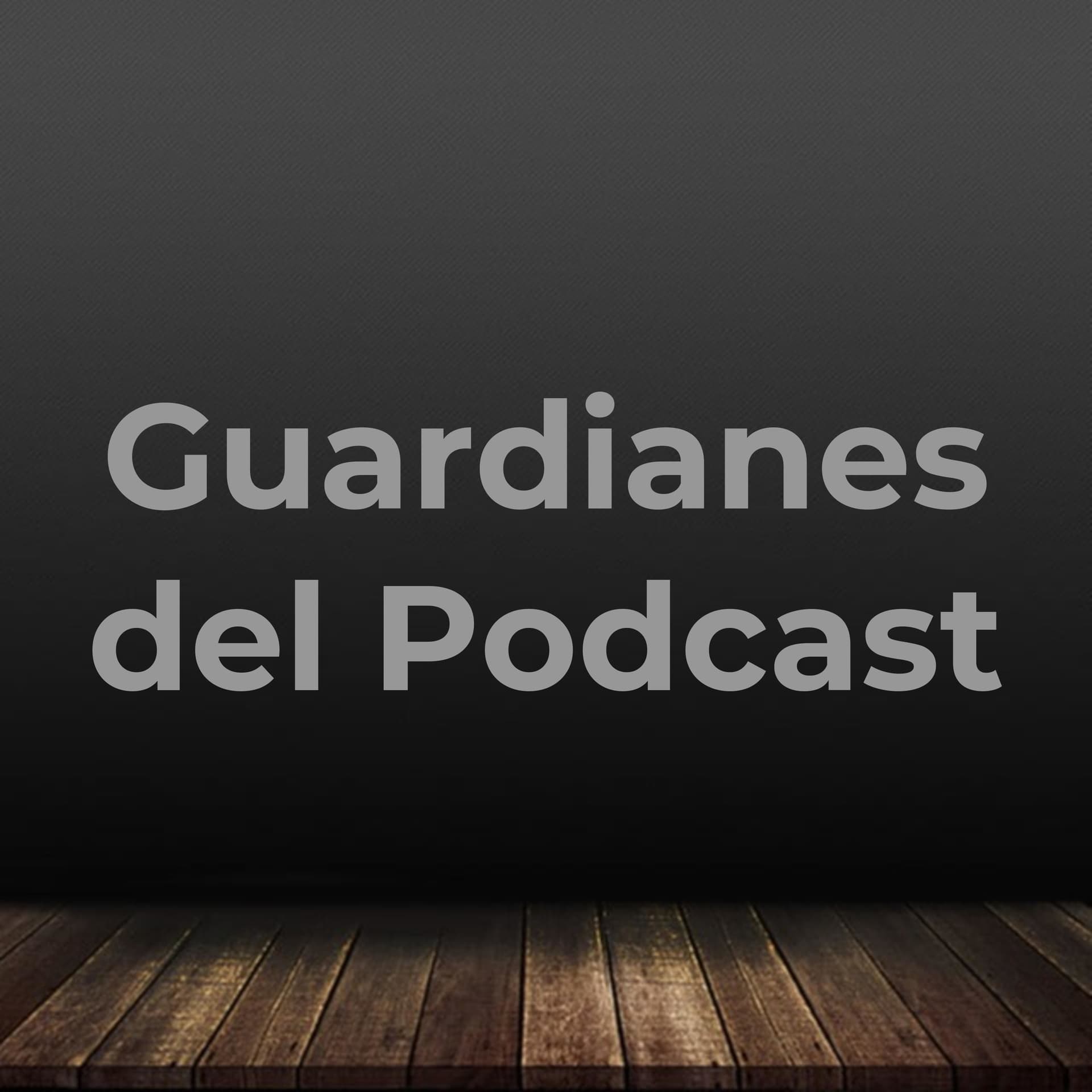 Guardianes del Podcast - Podcasts