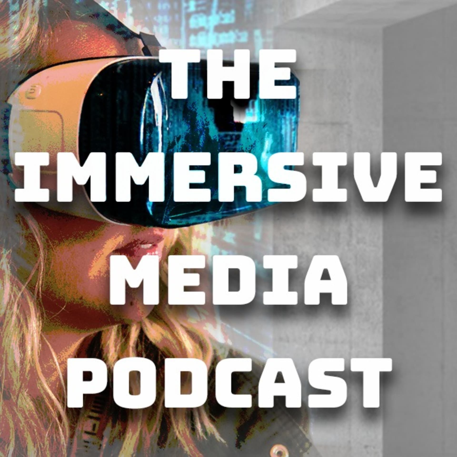 The Immersive Media podcast - Podcasts