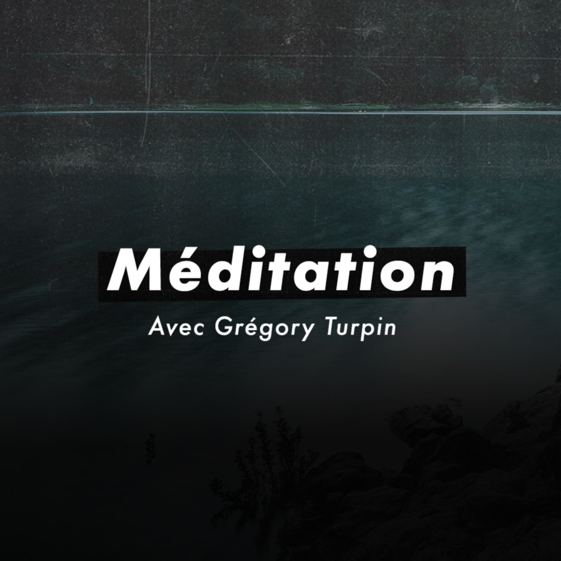 Méditation avec Grégory Turpin - Podcasts