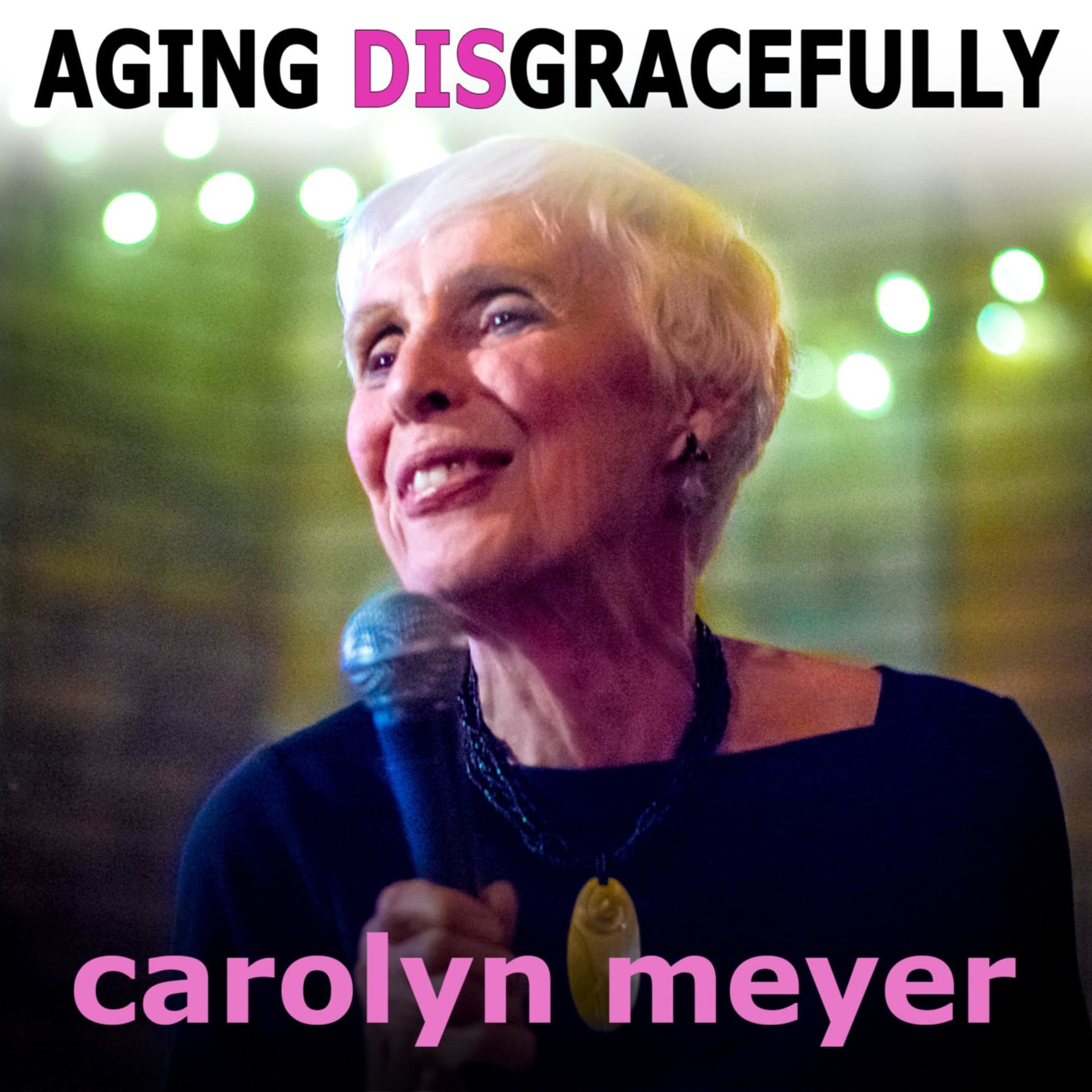 Aging Disgracefully with Carolyn Meyer - Podcasts