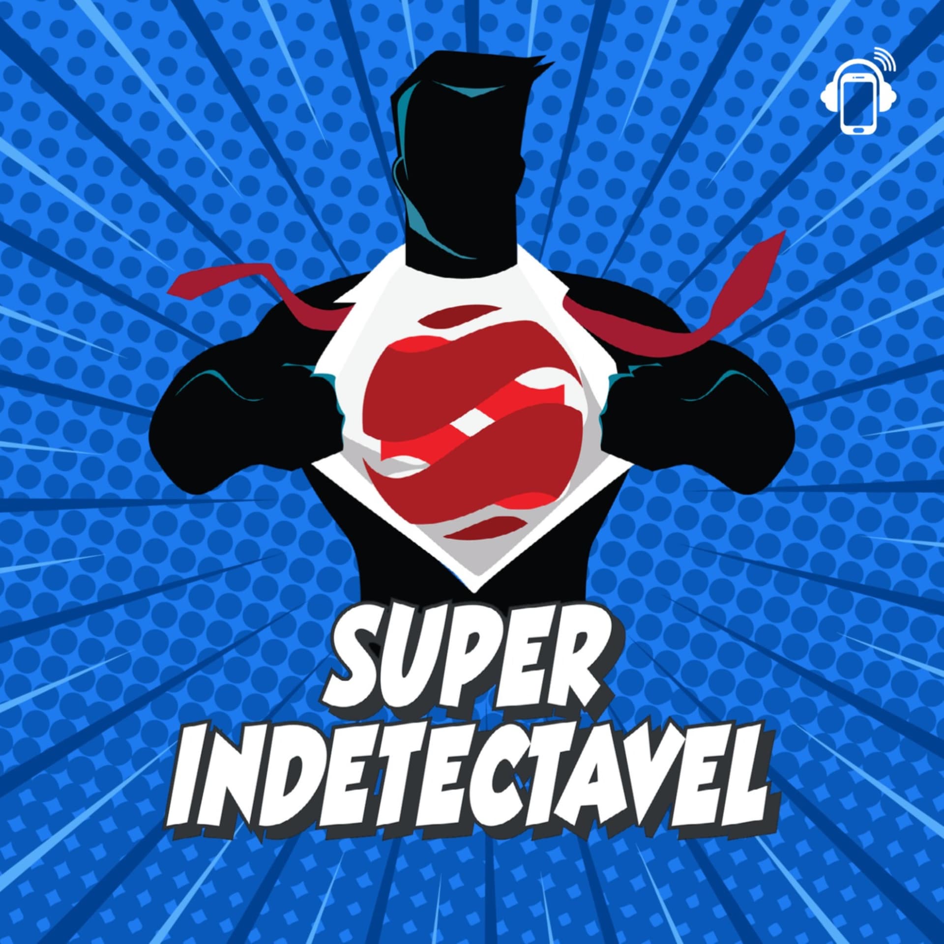 Super Indetectável - Podcasts