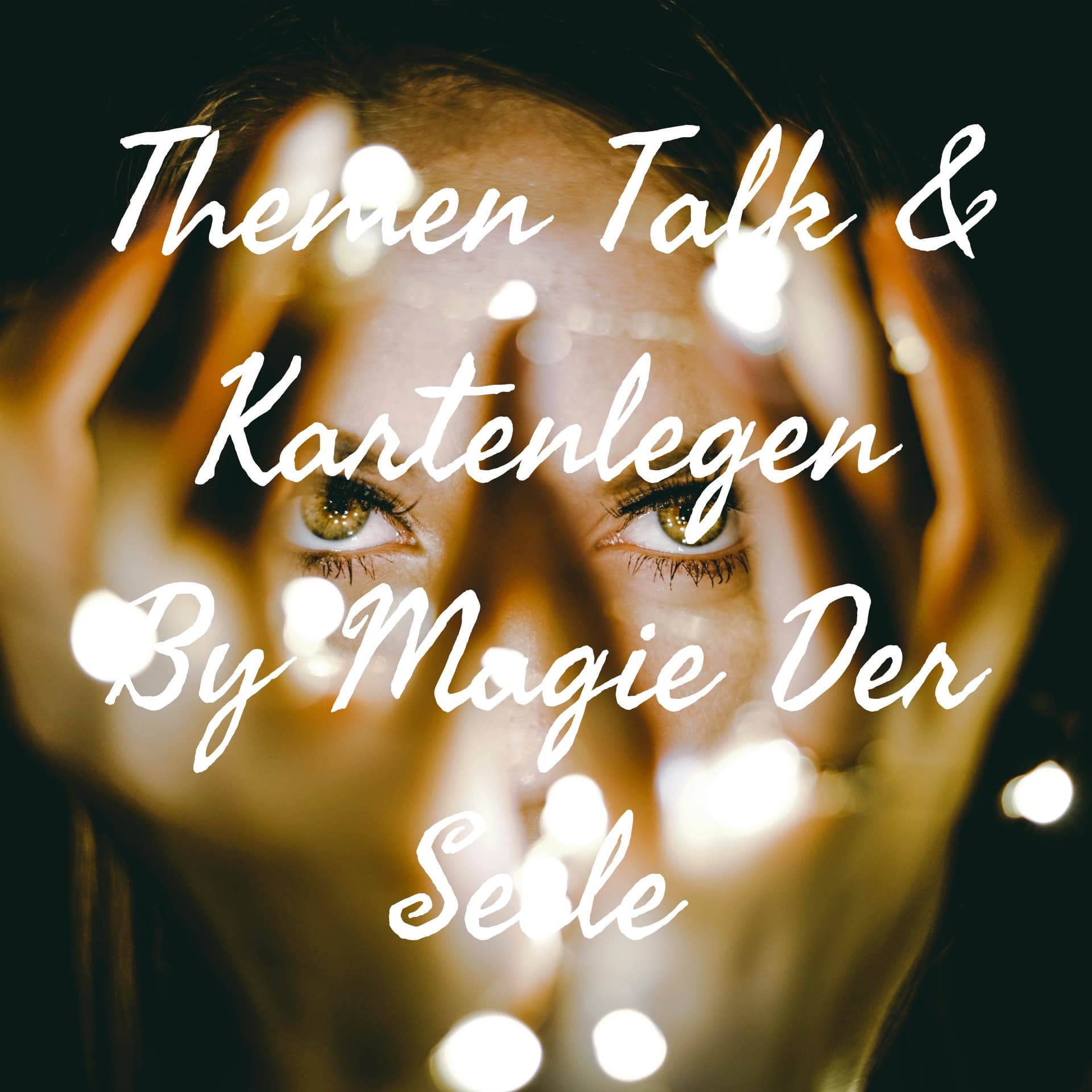 Themen Talk & Kartenlegen By Magie Der Seele - Podcasts