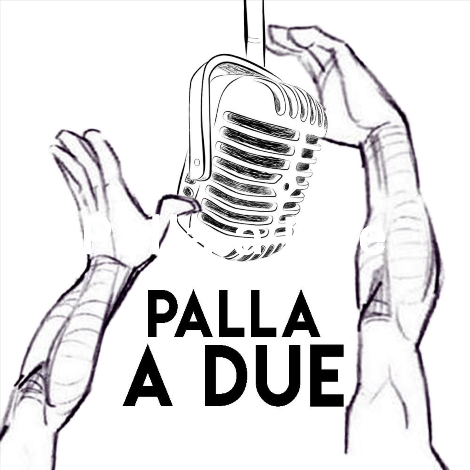 Palla a Due - Il Podcast sportivo - Podcasts