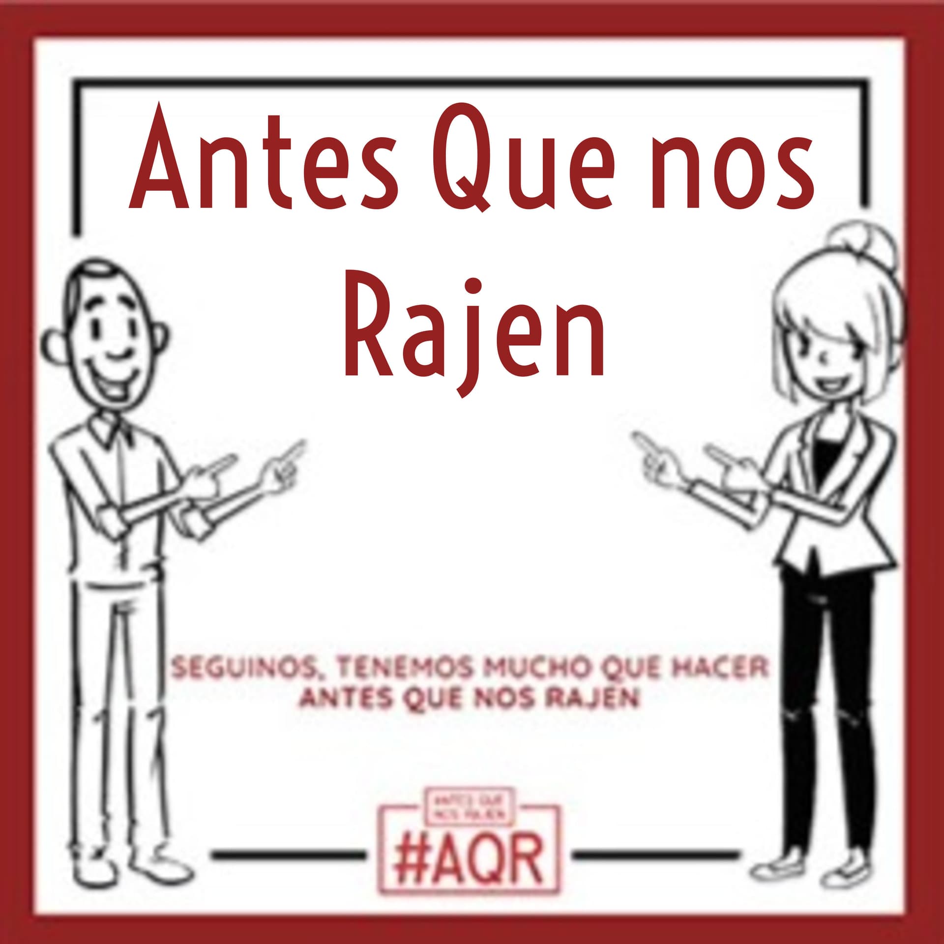 Antes Que nos Rajen - Podcasts