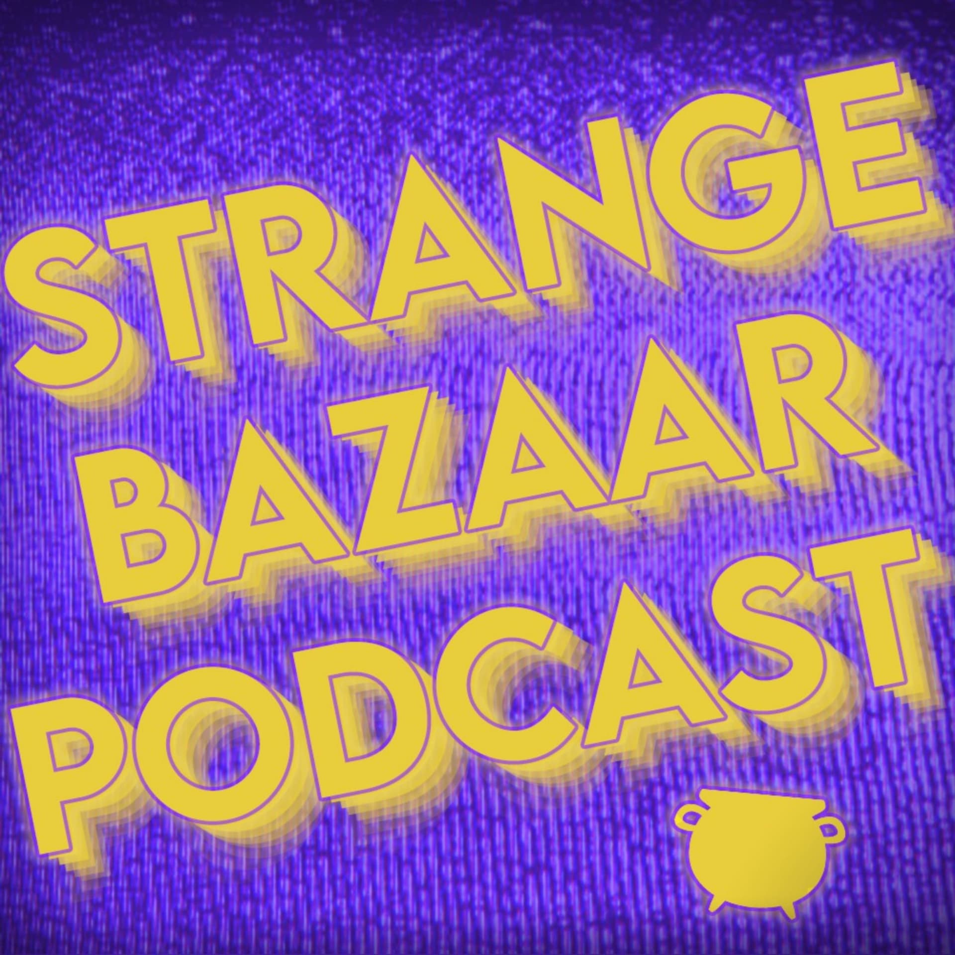 Strange Bazaar - Podcasts