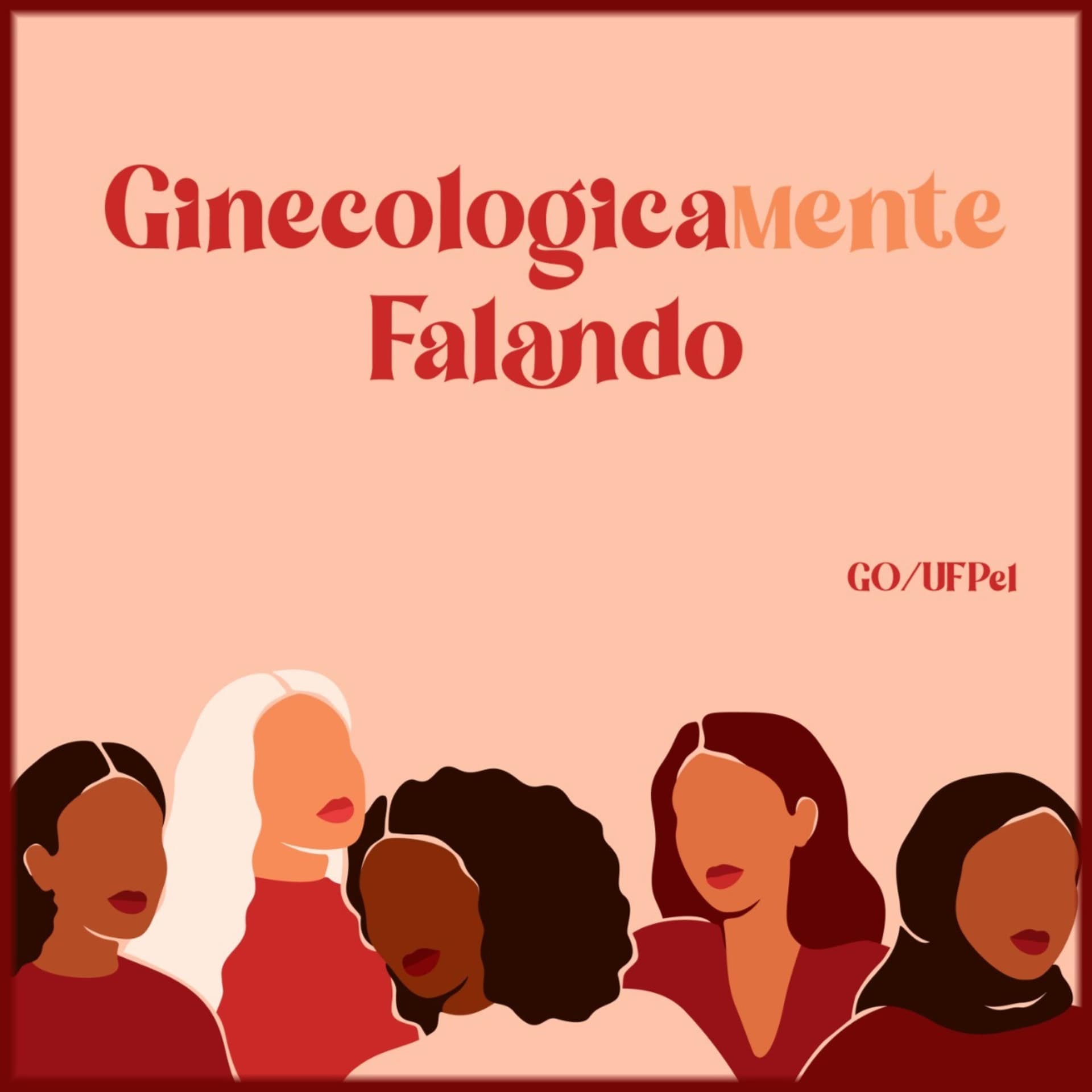 Ginecologicamente Falando - Podcasts