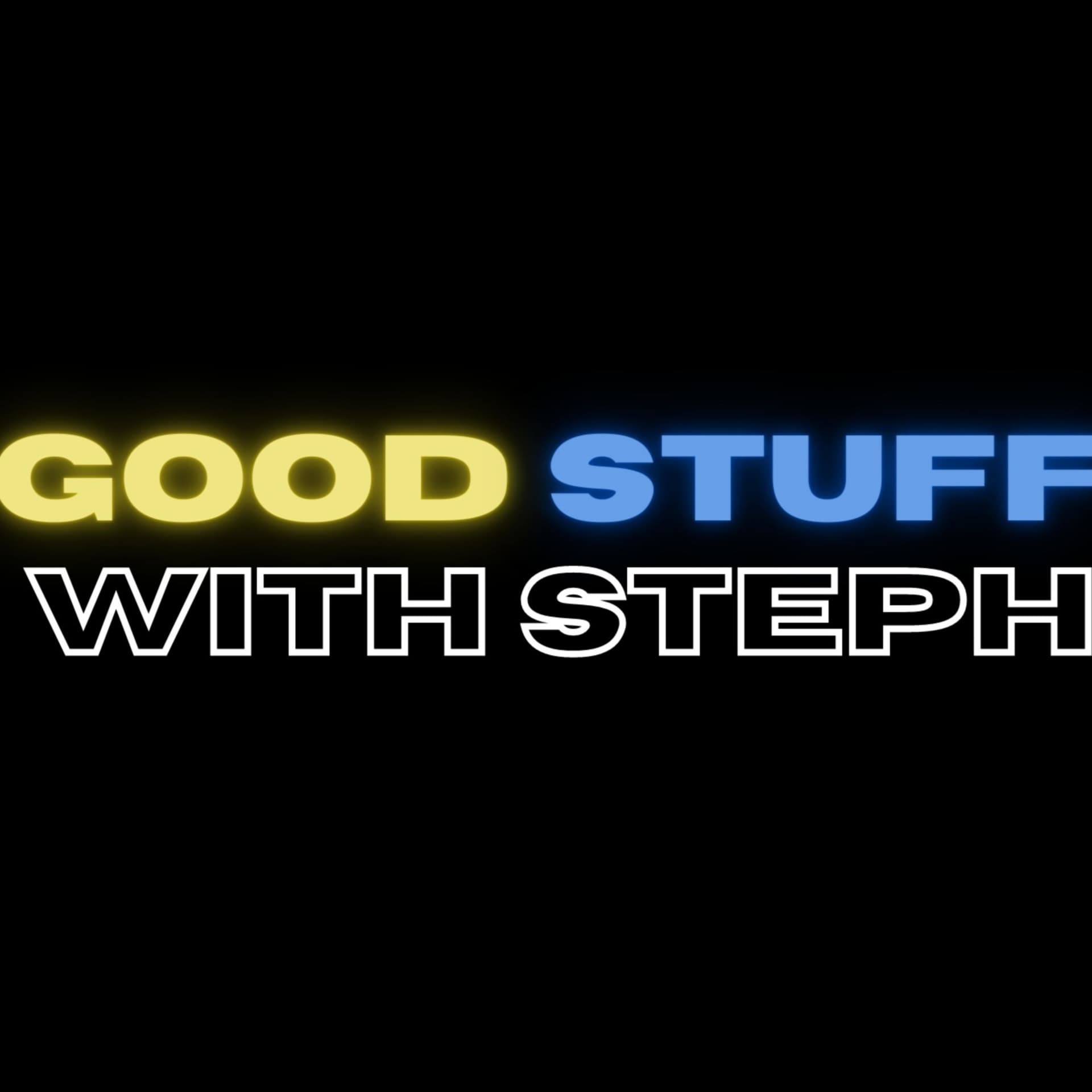 Good Stuff With Steph - Podcasts