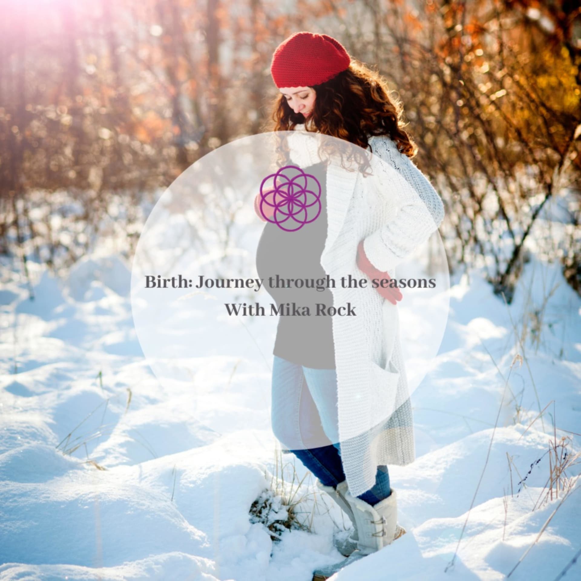 Birth: Journey Through the seasons with Mika Rock - Podcasts