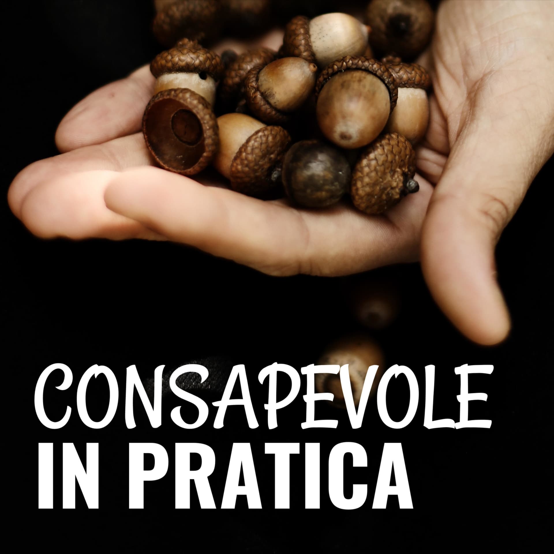 Consapevole in pratica - riflessioni psicologiche sulla mente in meditazione e meditazioni guidate - Podcasts