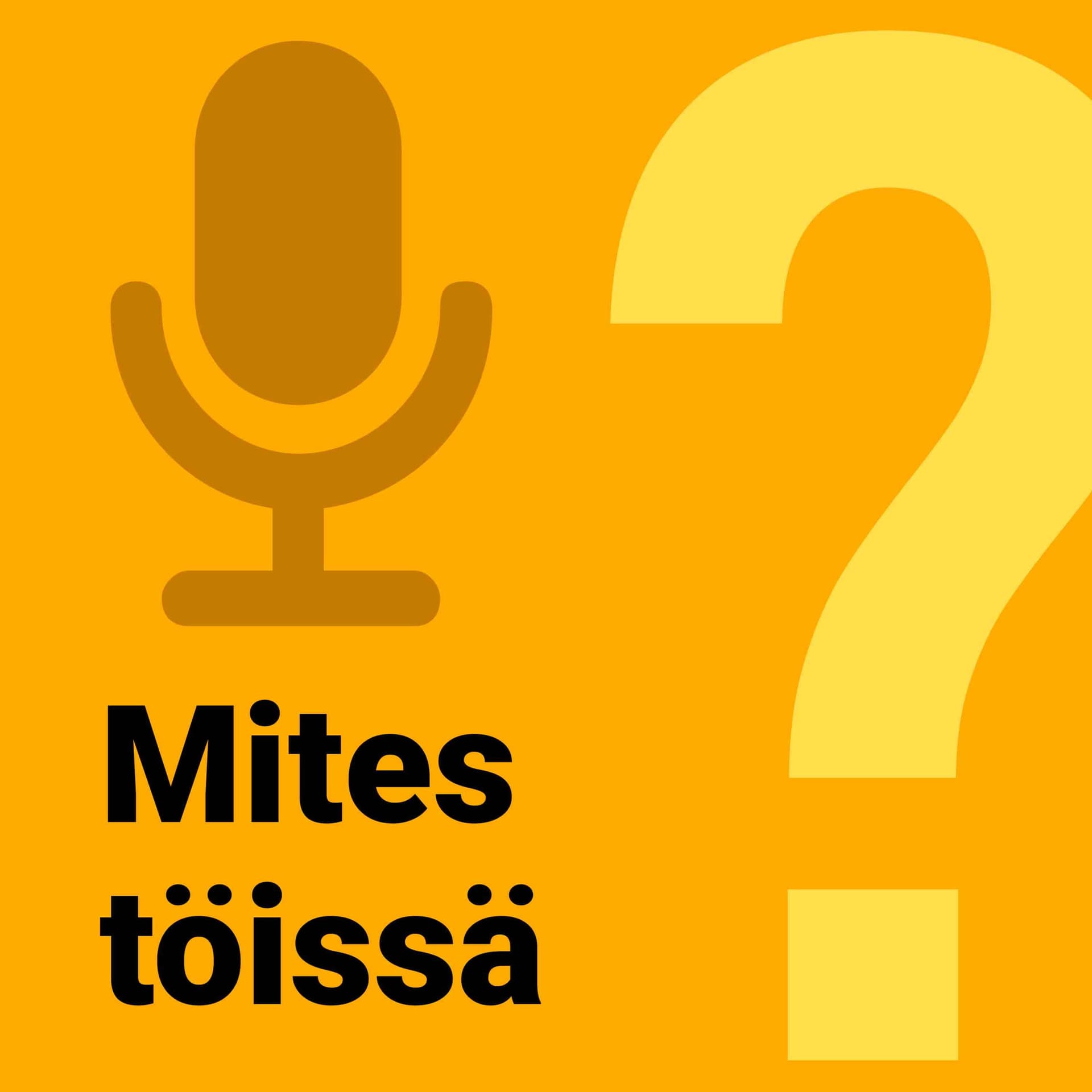 Mites töissä? - Podcasts