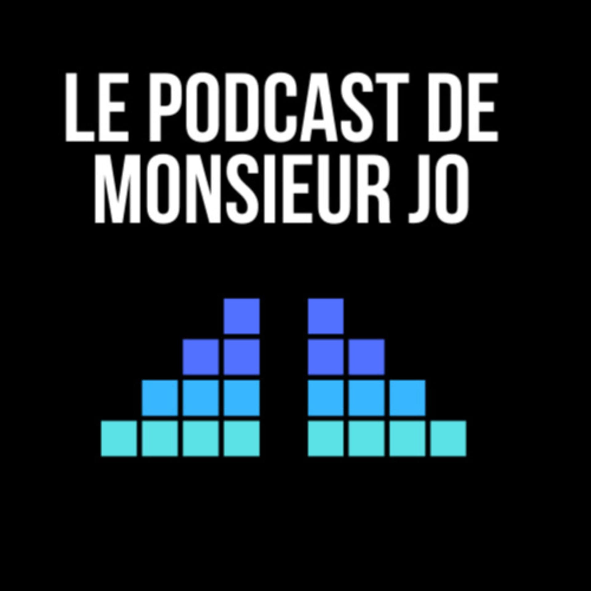 Le Podcast de Monsieur Jo - Podcasts