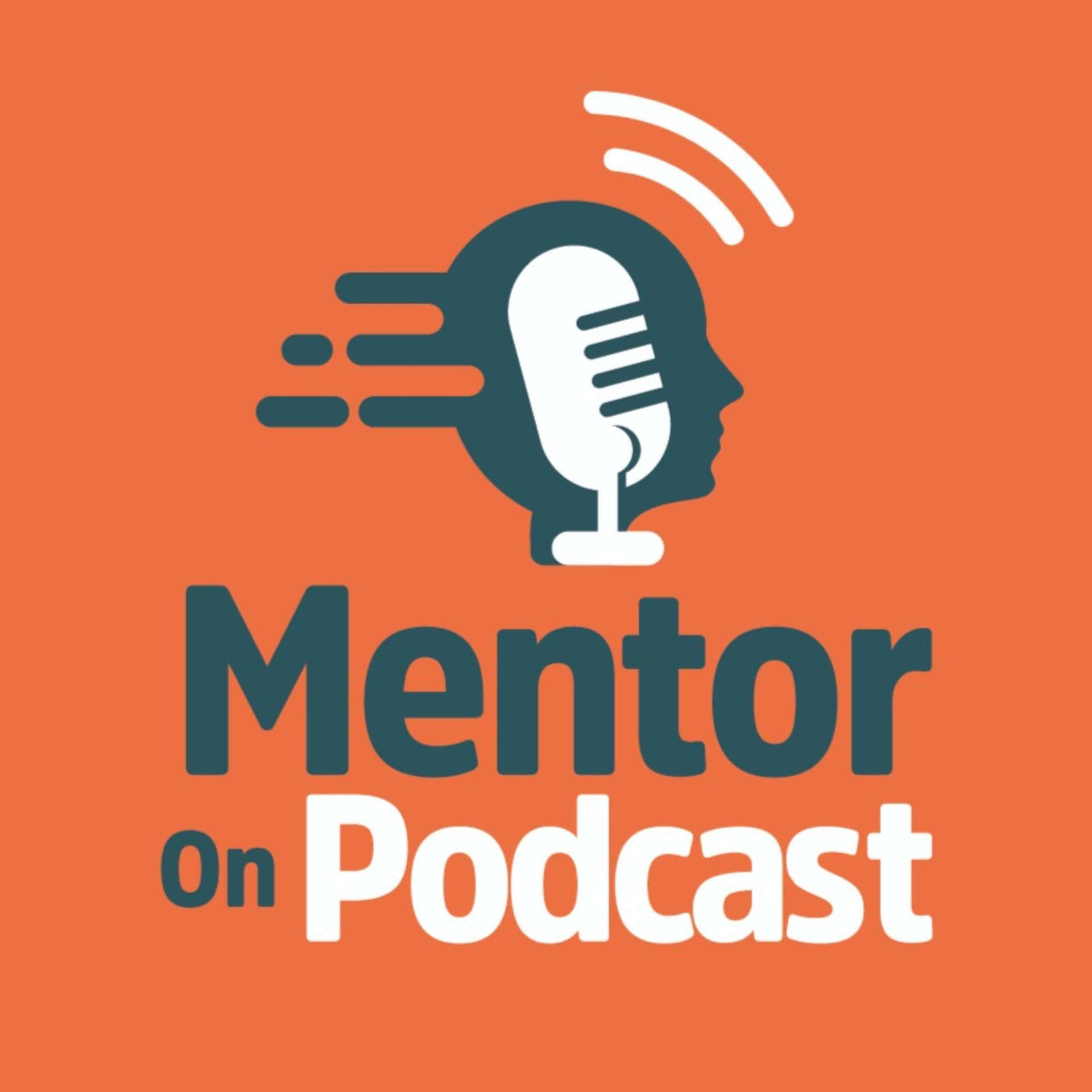 Mentor On - Podcasts