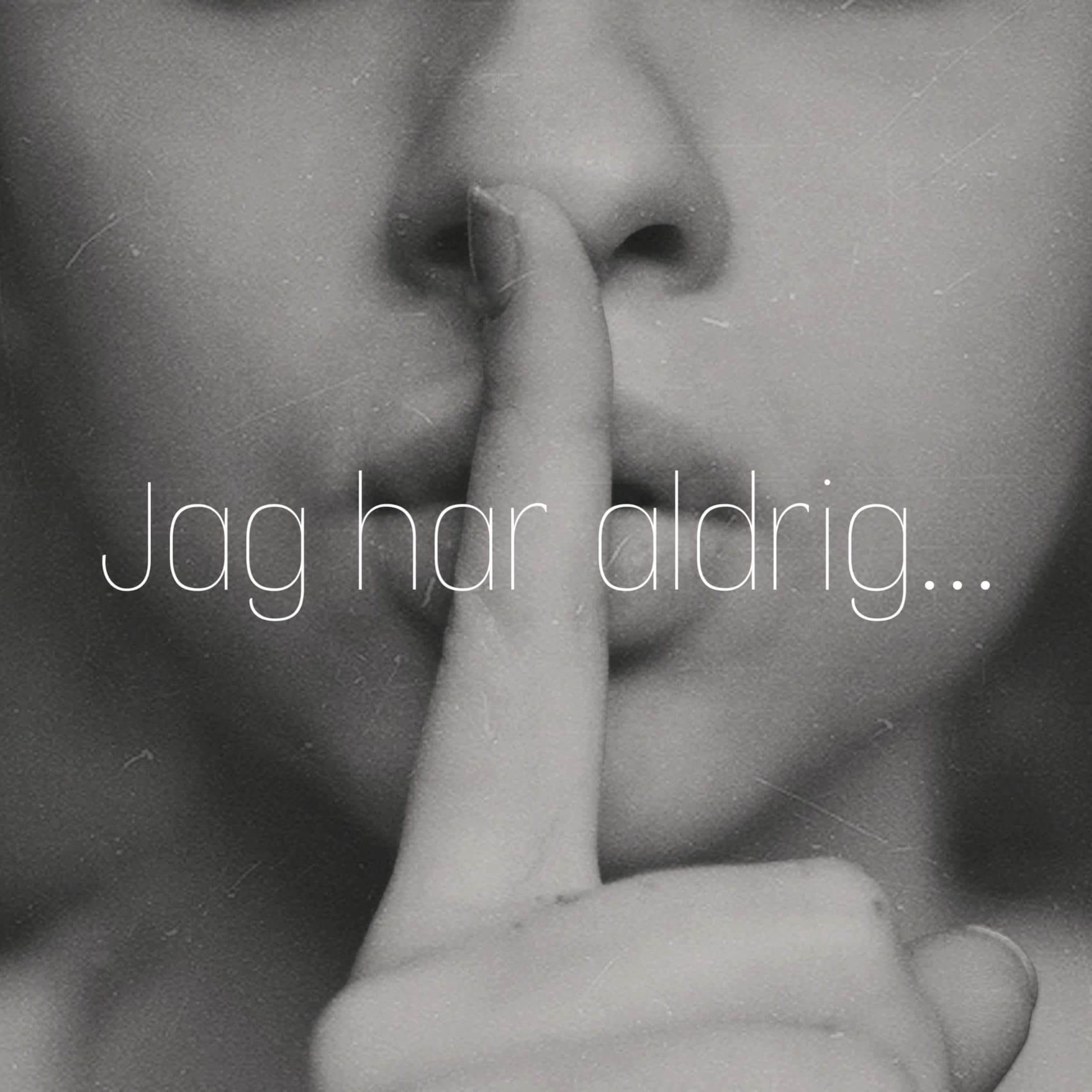 Jag har aldrig