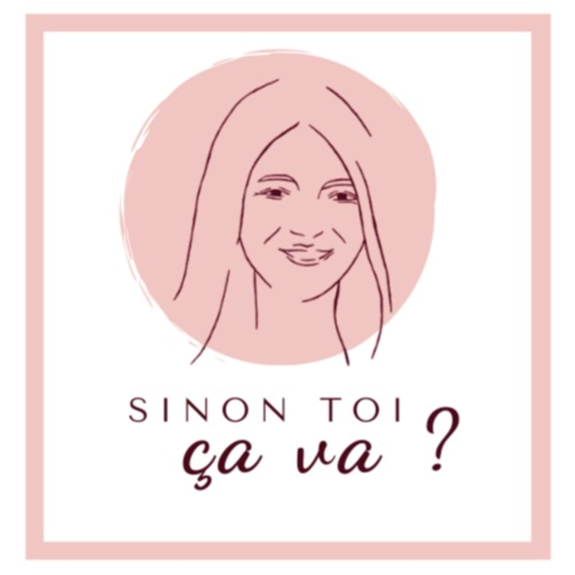 Sinon toi, ça va ? - Podcasts