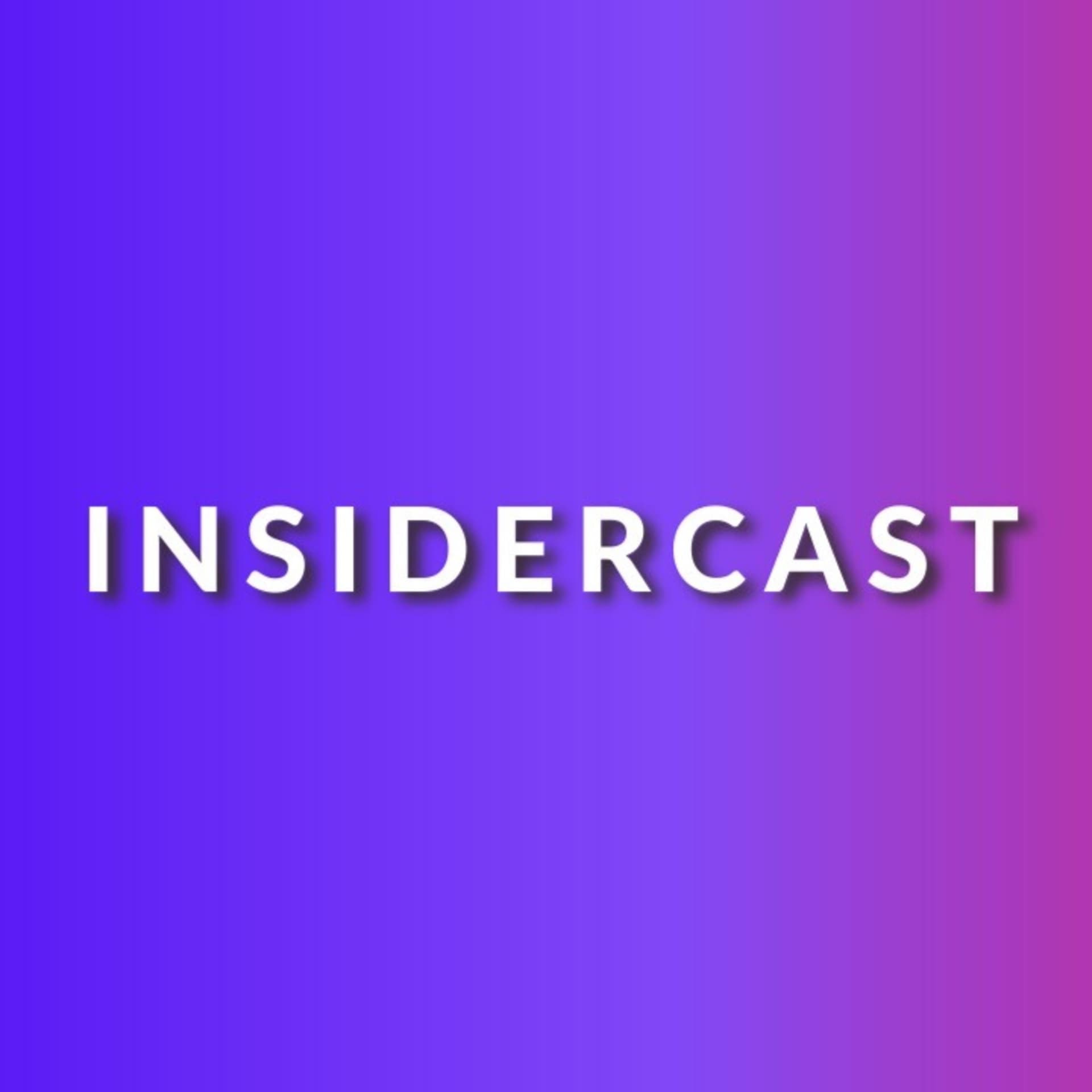 InsiderCast - Podcasts