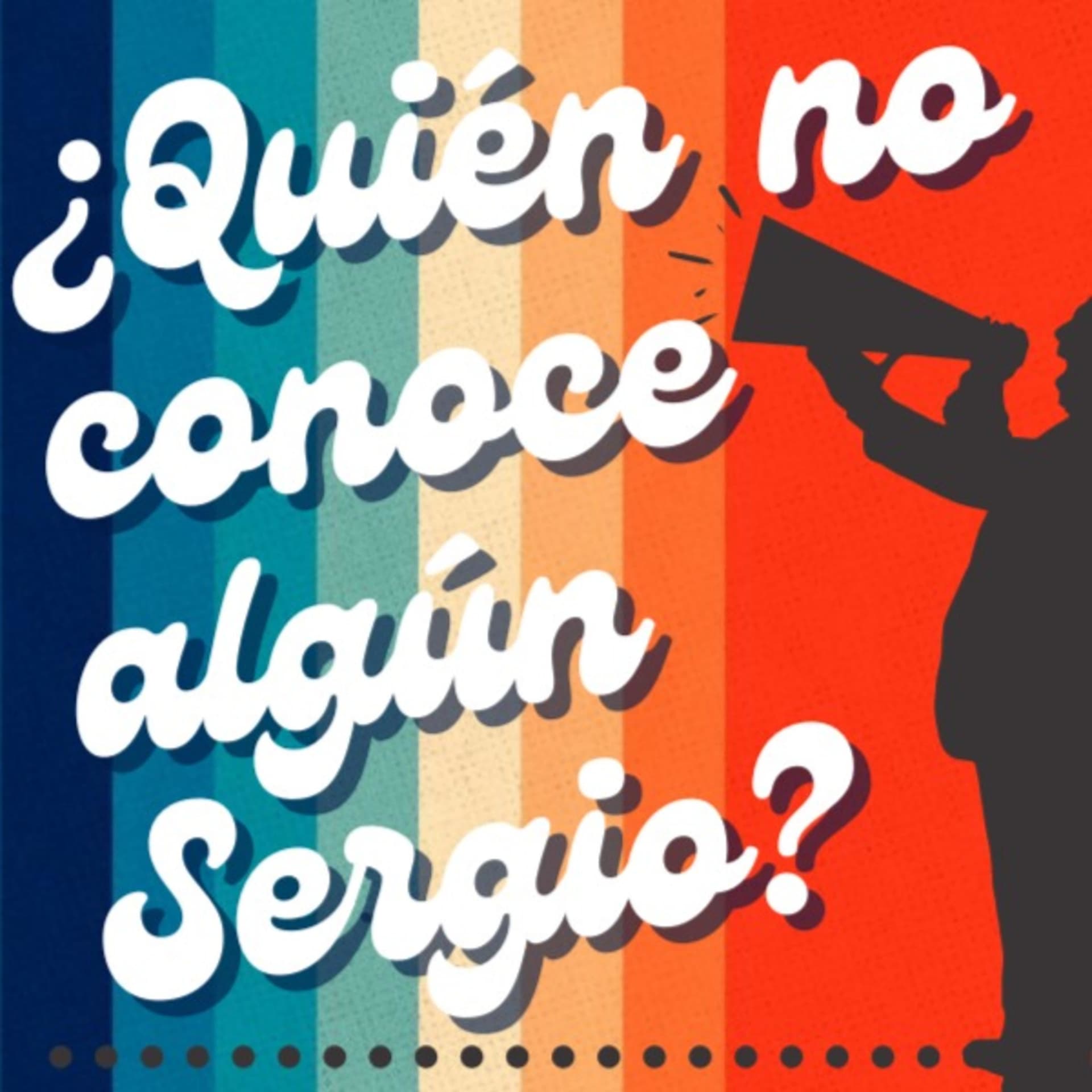 ¿Quién No Conoce Algún Sergio? - Podcasts