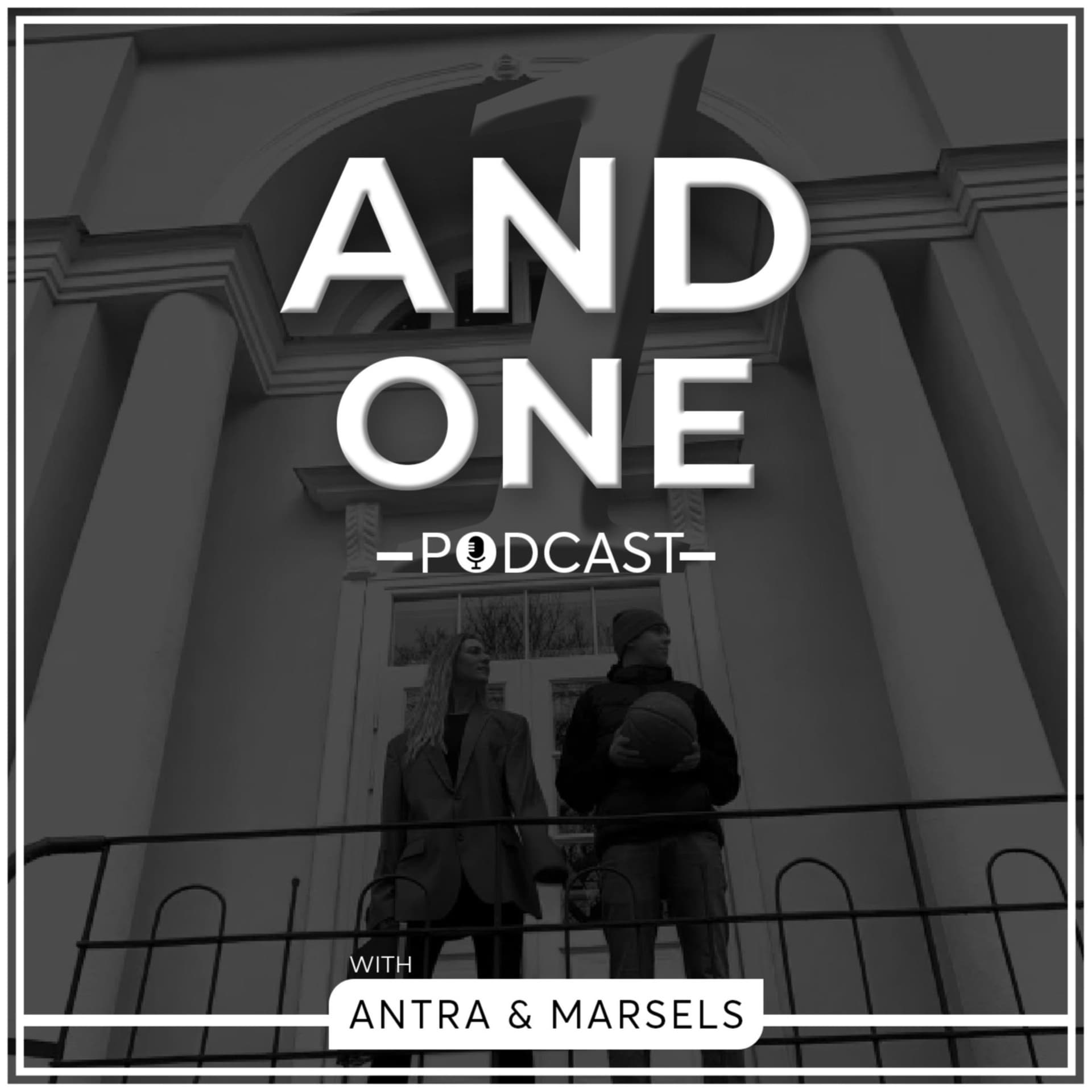 AND ONE Podcast with Antra & Marsels - Podcasts