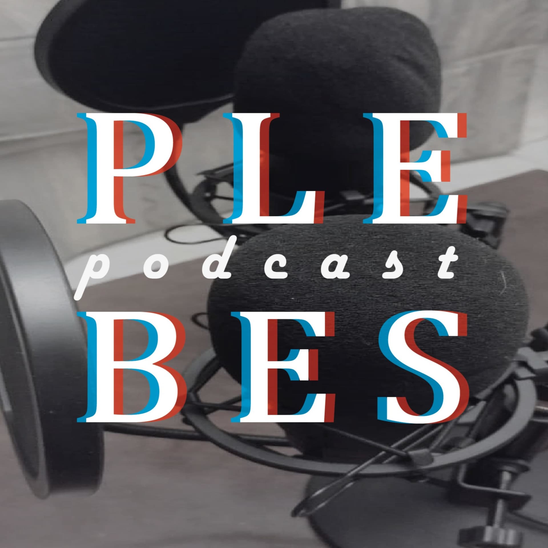 PLEBES - Podcasts