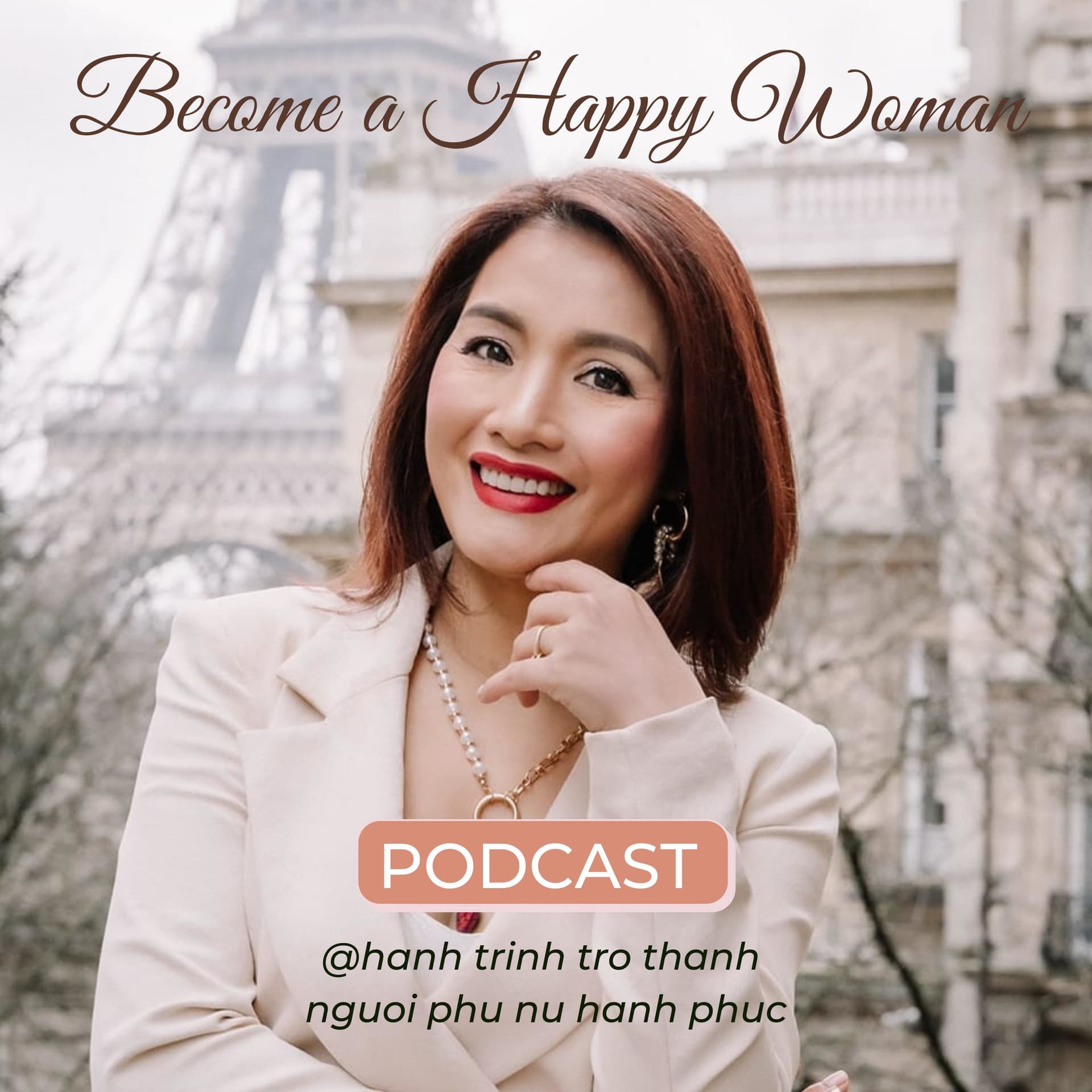 Become a Happy Woman (Hành Trình Trở Thành Người Phụ Nữ Hạnh Phúc) - Podcasts