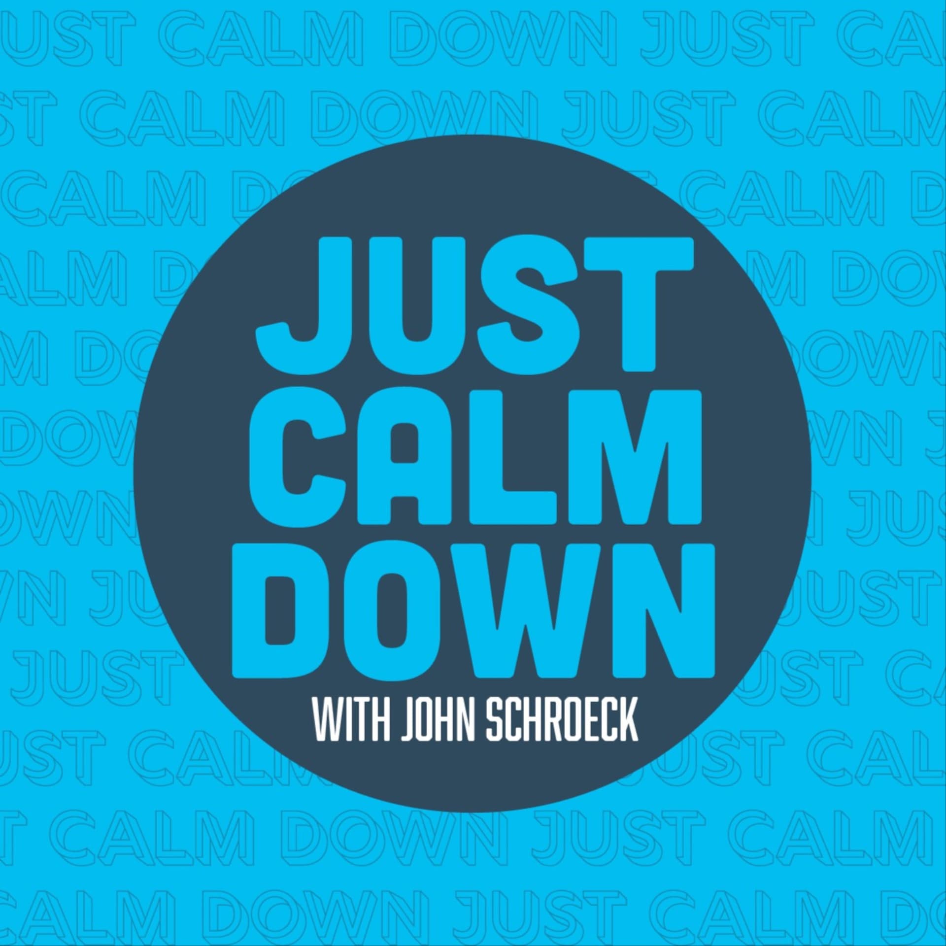 Just Calm Down - Podcasts