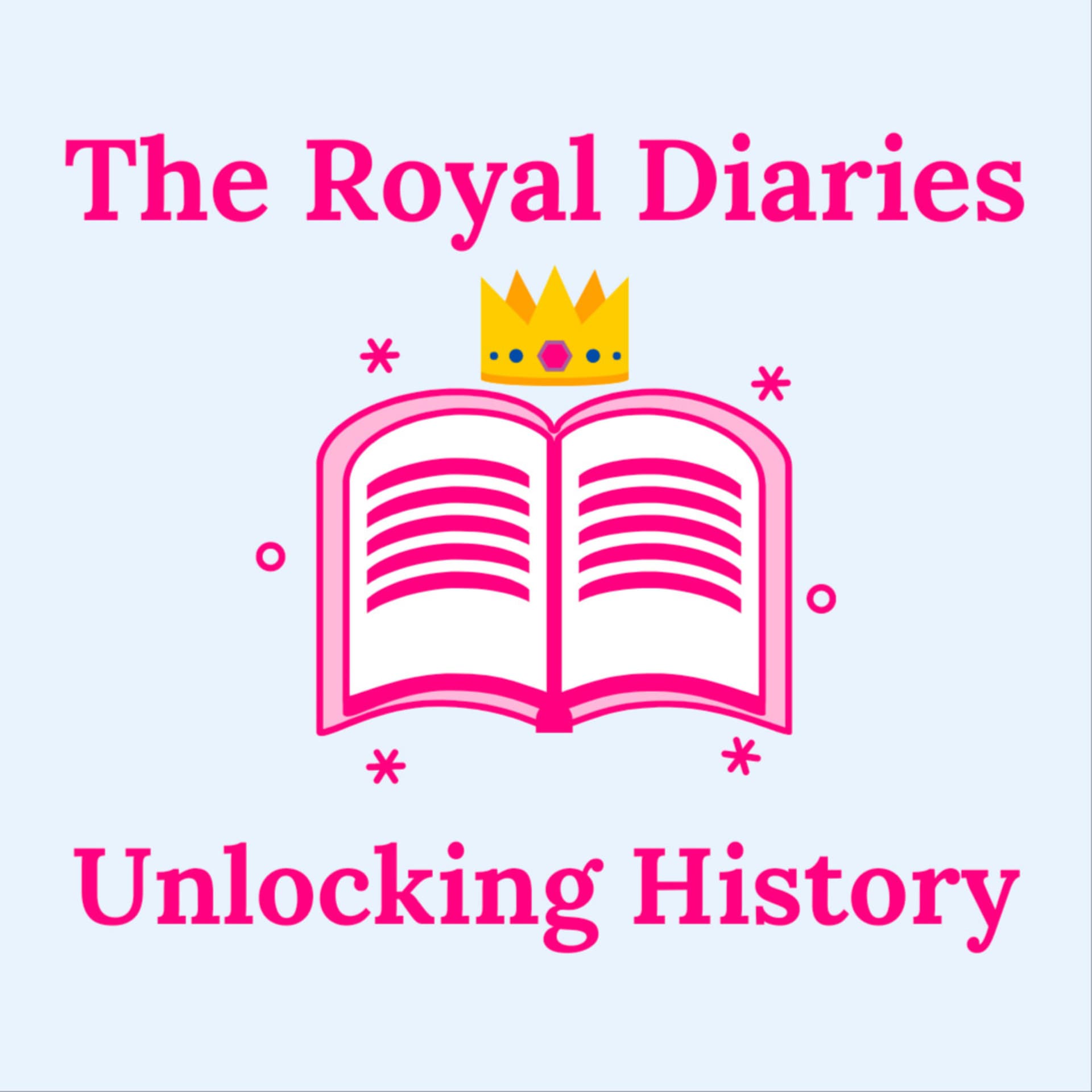 The Royal Diaries Unlocking History - Podcasts