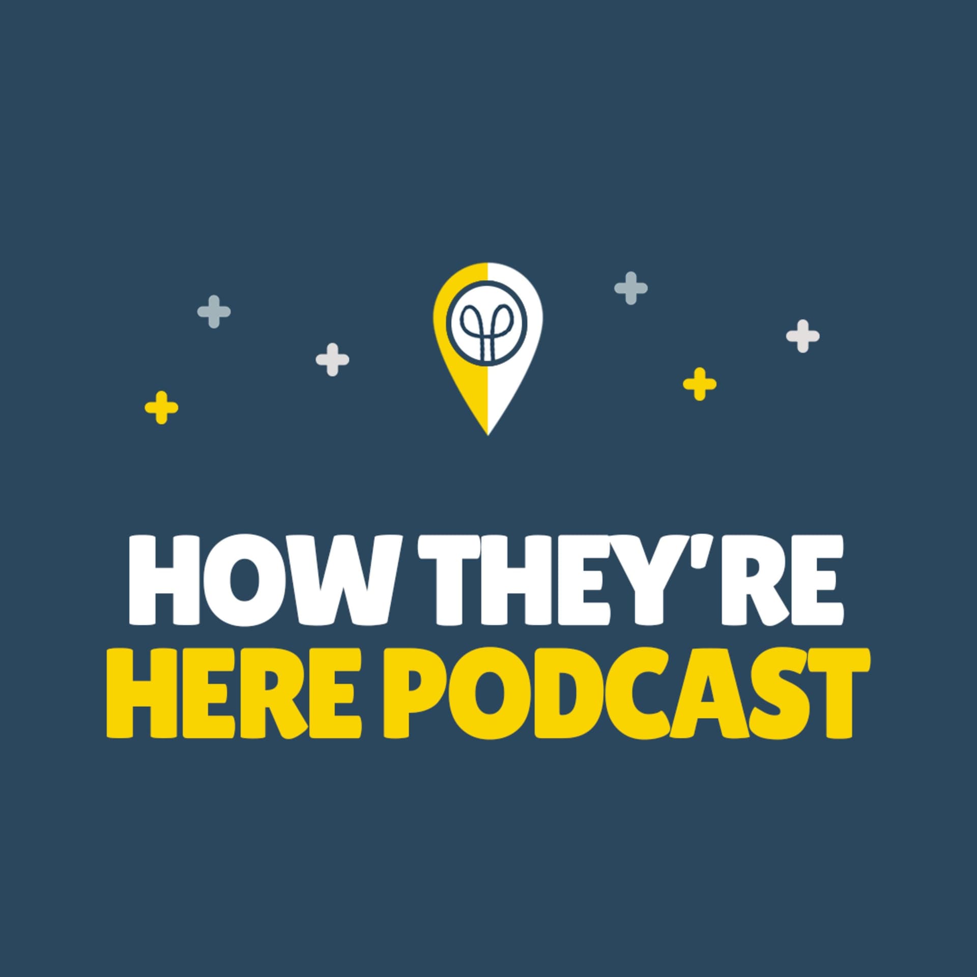 How They're Here - Podcasts