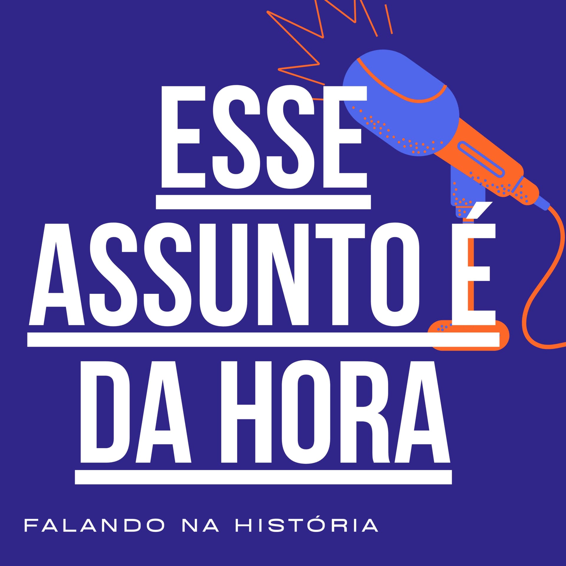 ESSE ASSUNTO É DA HORA - Podcasts
