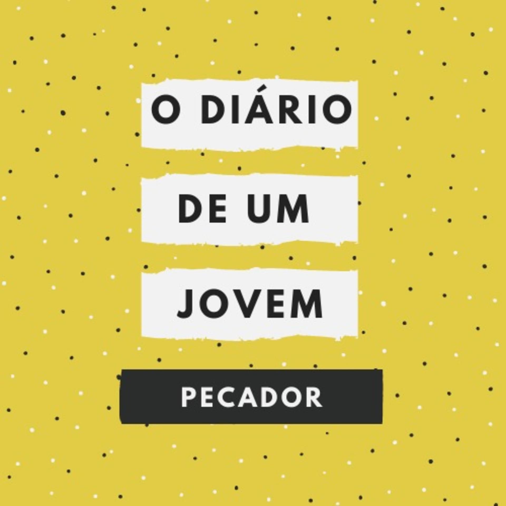 O Diário De Um Jovem Pecador - Podcasts