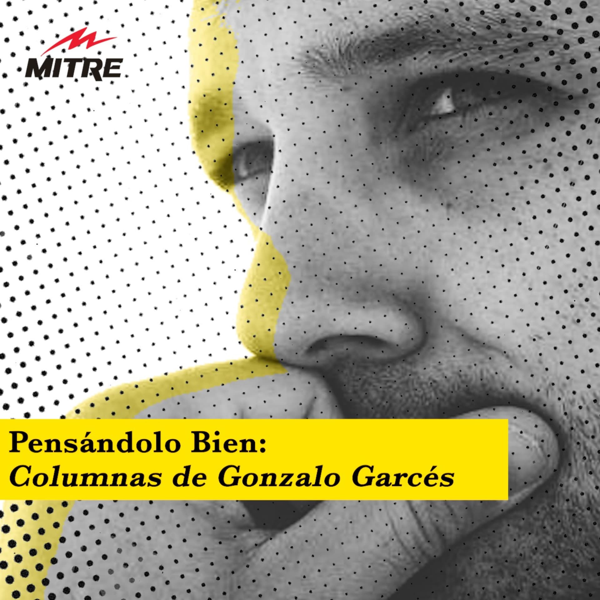 Pensándolo Bien: la columna de Gonzalo Garcés - Podcasts