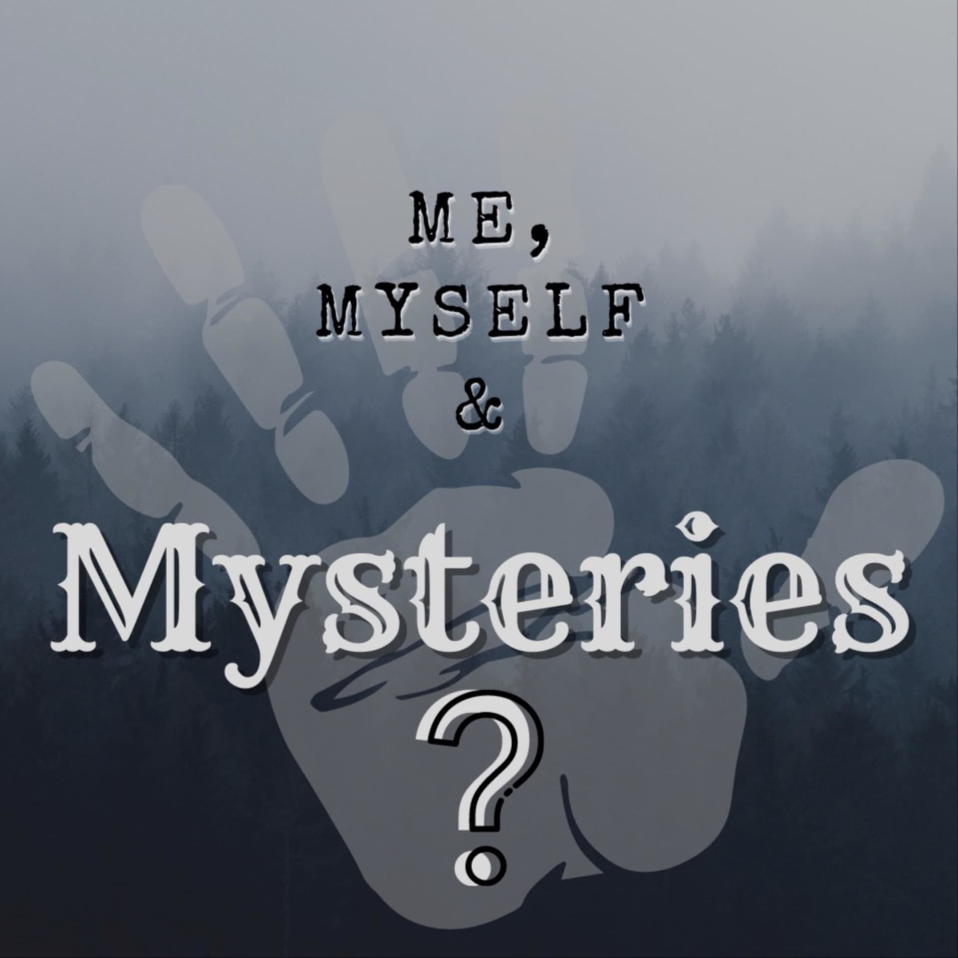 Me, Myself & Mysteries - Podcasts