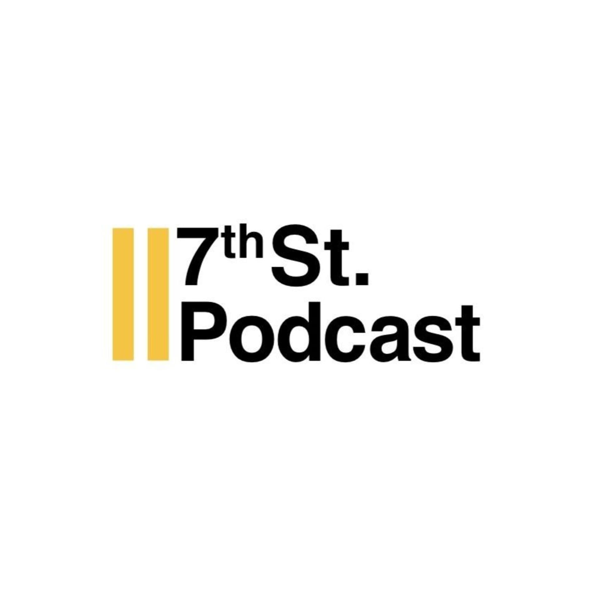The 7th Street Podcast - Podcasts
