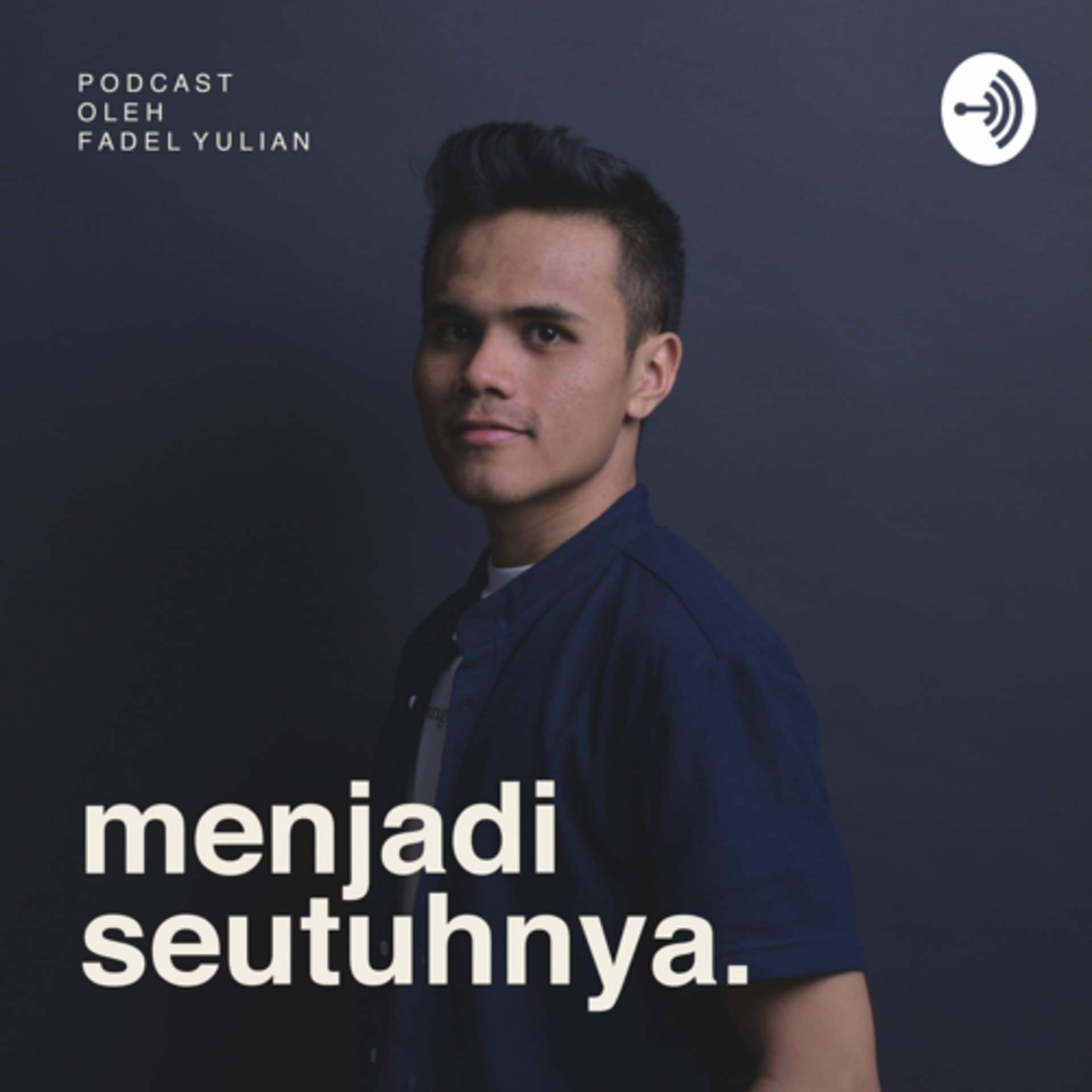 Menjadi Seutuhnya - Podcasts