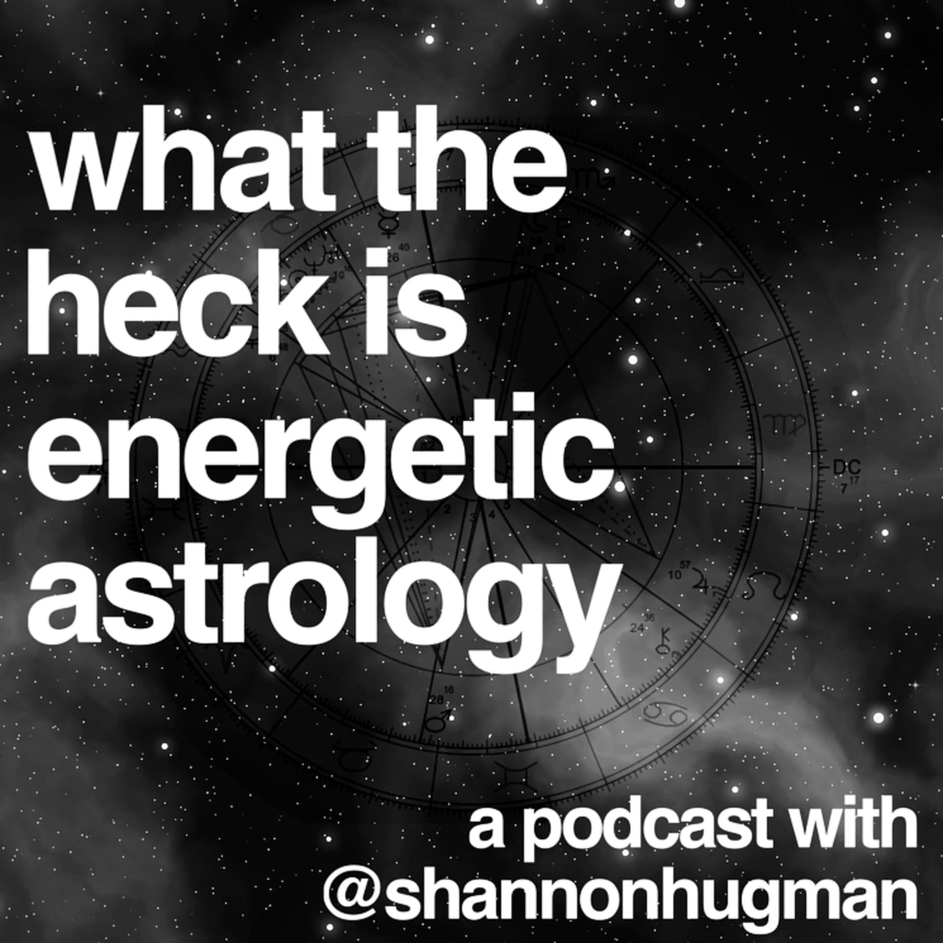 What the Heck is Energetic Astrology? - Podcasts