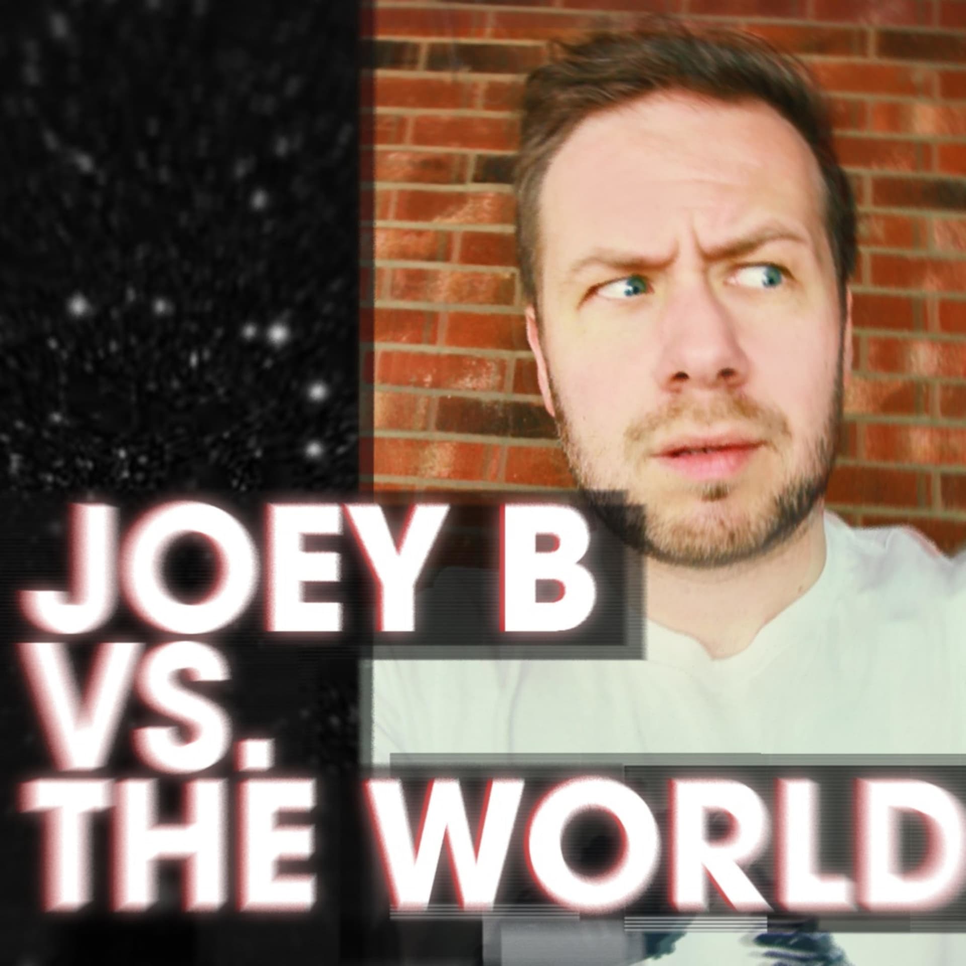 Joey B vs. the World - Podcasts