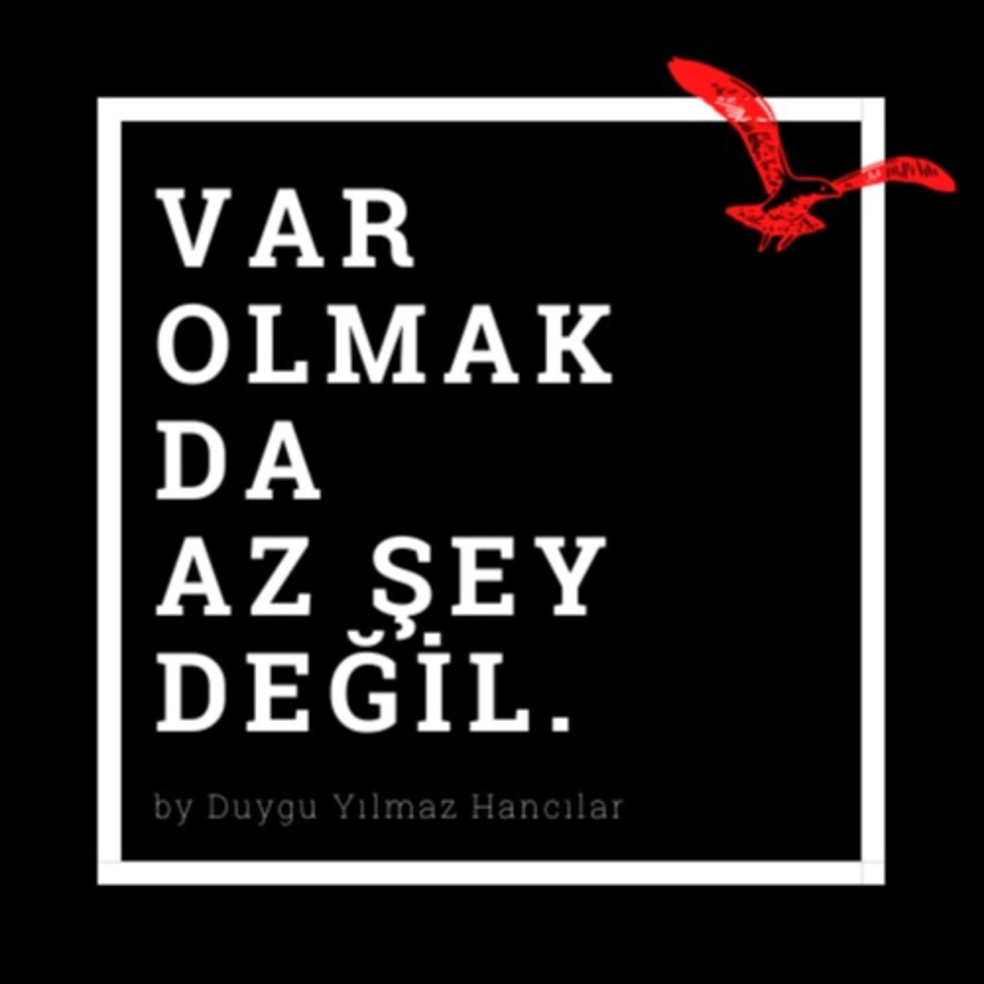 Var Olmak da Az Şey Değil - Podcasts