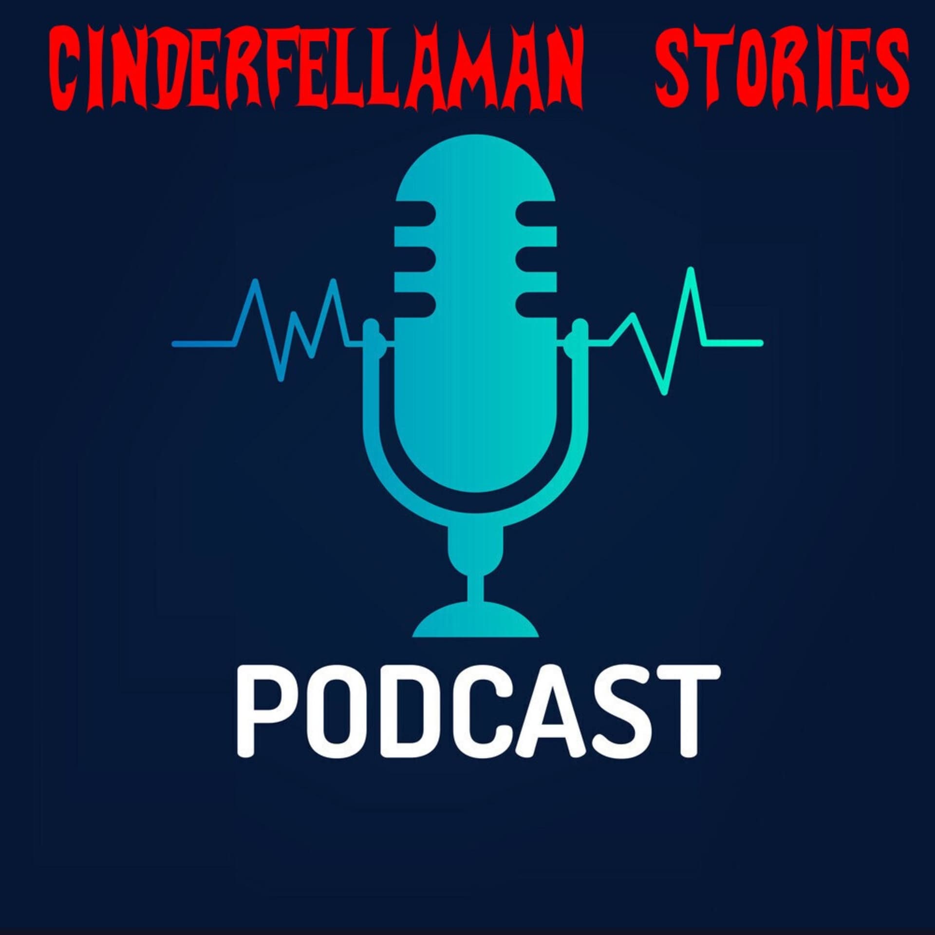 Cinderfellaman Podcast Stories - Podcasts