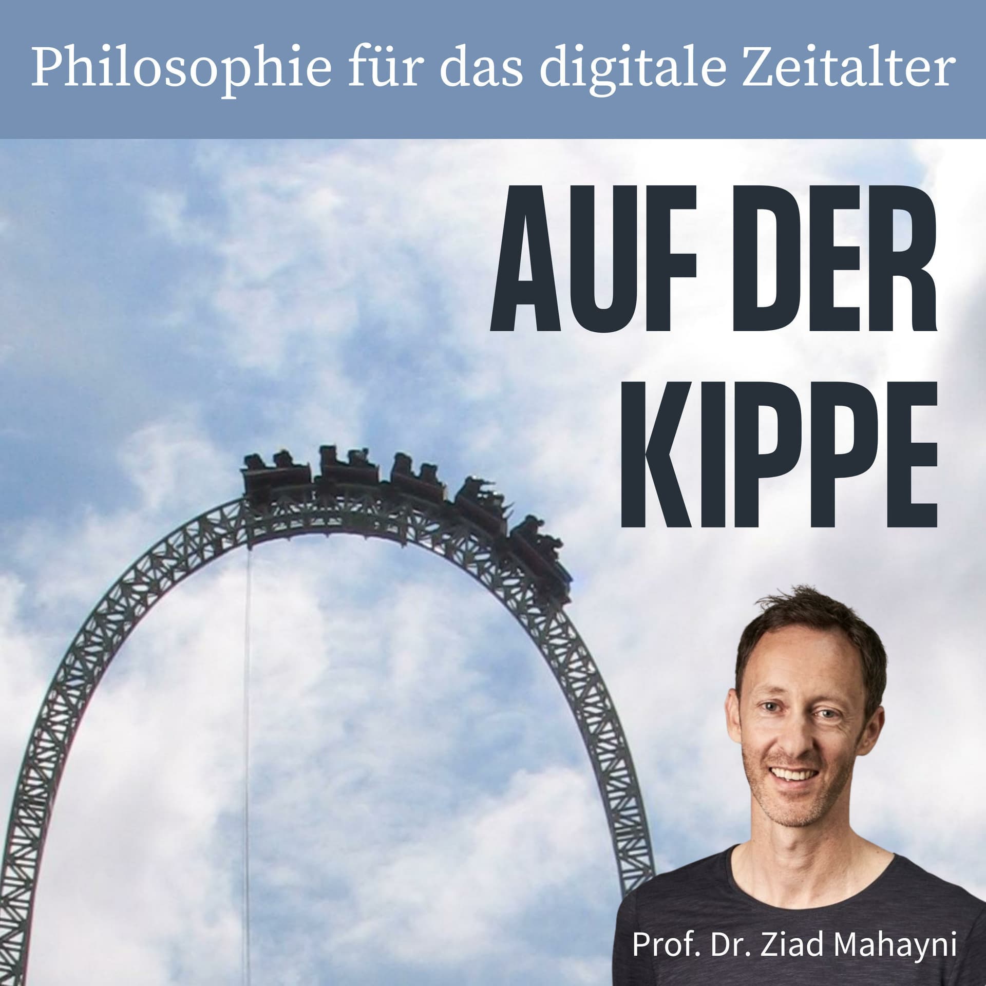 Auf der Kippe - Philosophie für das digitale Zeitalter - Podcasts