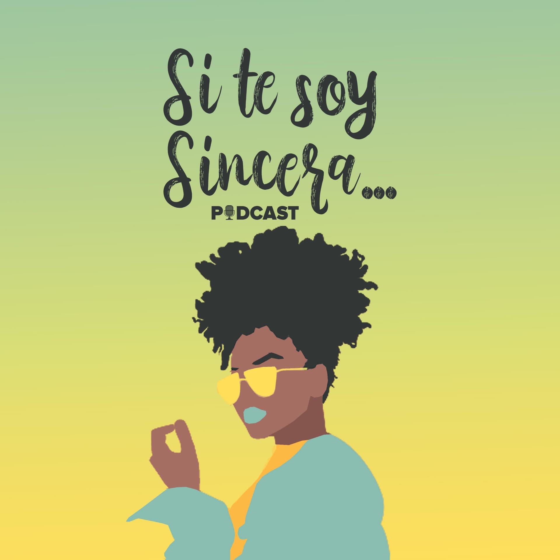 Si te soy Sincera... - Podcasts