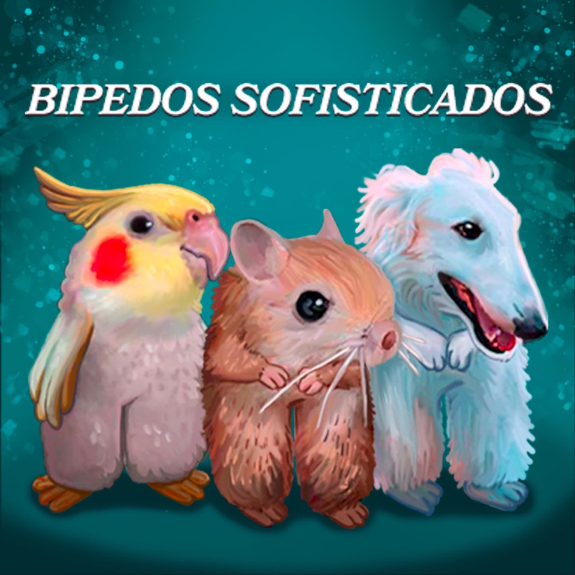 Bípedos Sofisticados - Podcasts