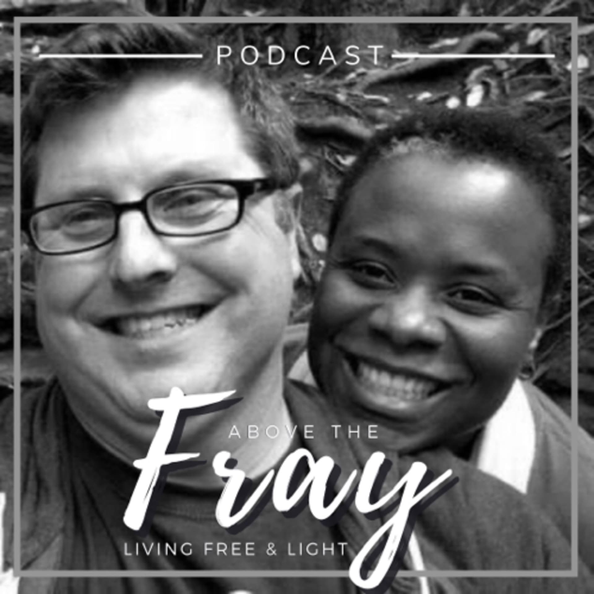 ABOVE THE FRAY - Podcasts