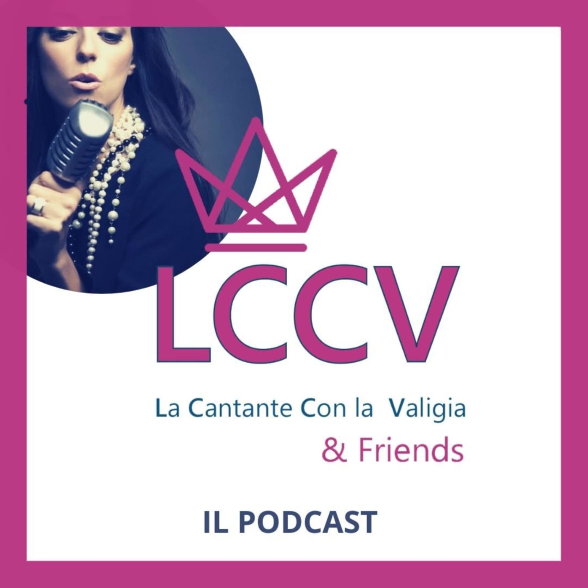 LA CANTANTE CON LA VALIGIA & friends - Il podcast - Podcasts