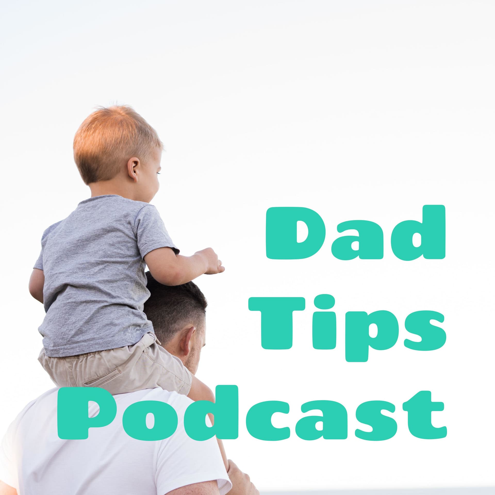 Dad Tips - Podcasts