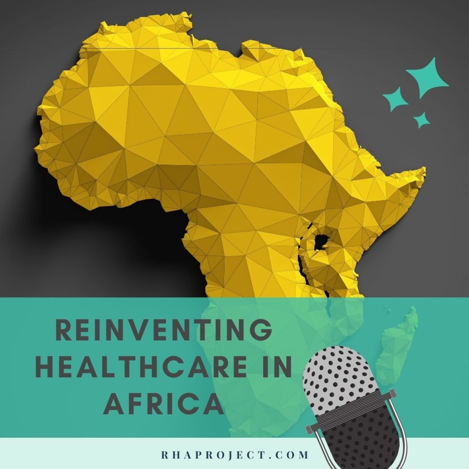 Reinventing Healthcare in Africa Podcast - Podcasts