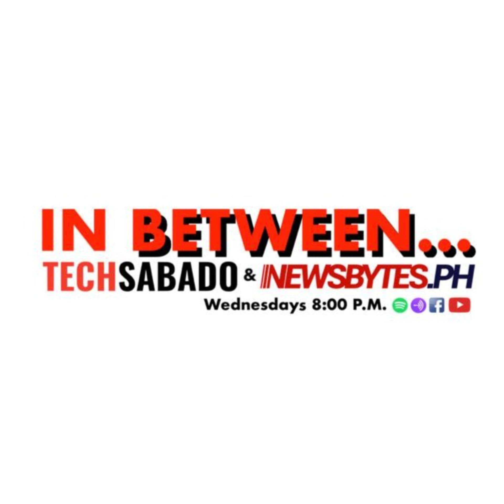 In Between... Tech Sabado and Newsbytes.PH - Podcasts