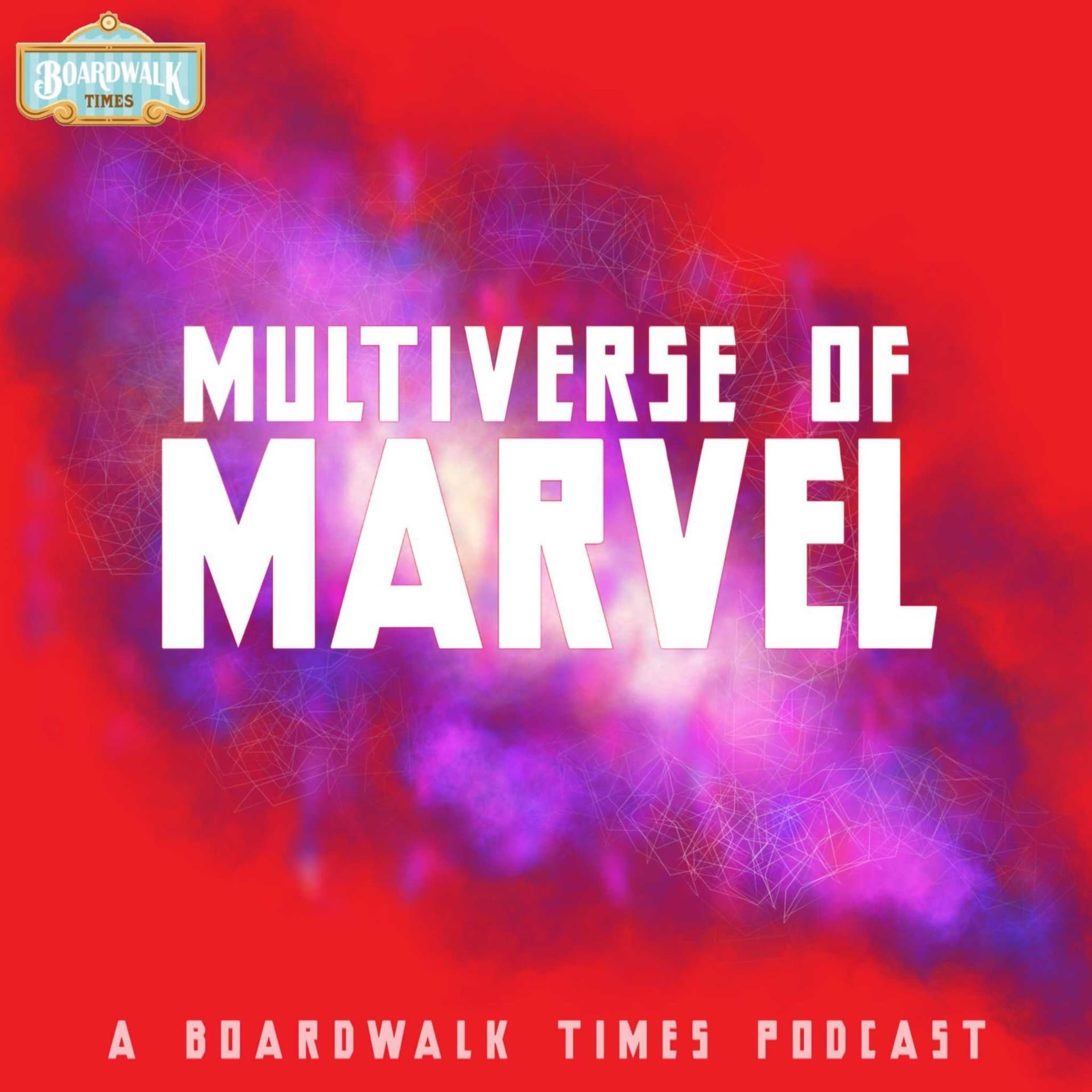 Boardwalk Times Multiverse of Marvel - Podcasts