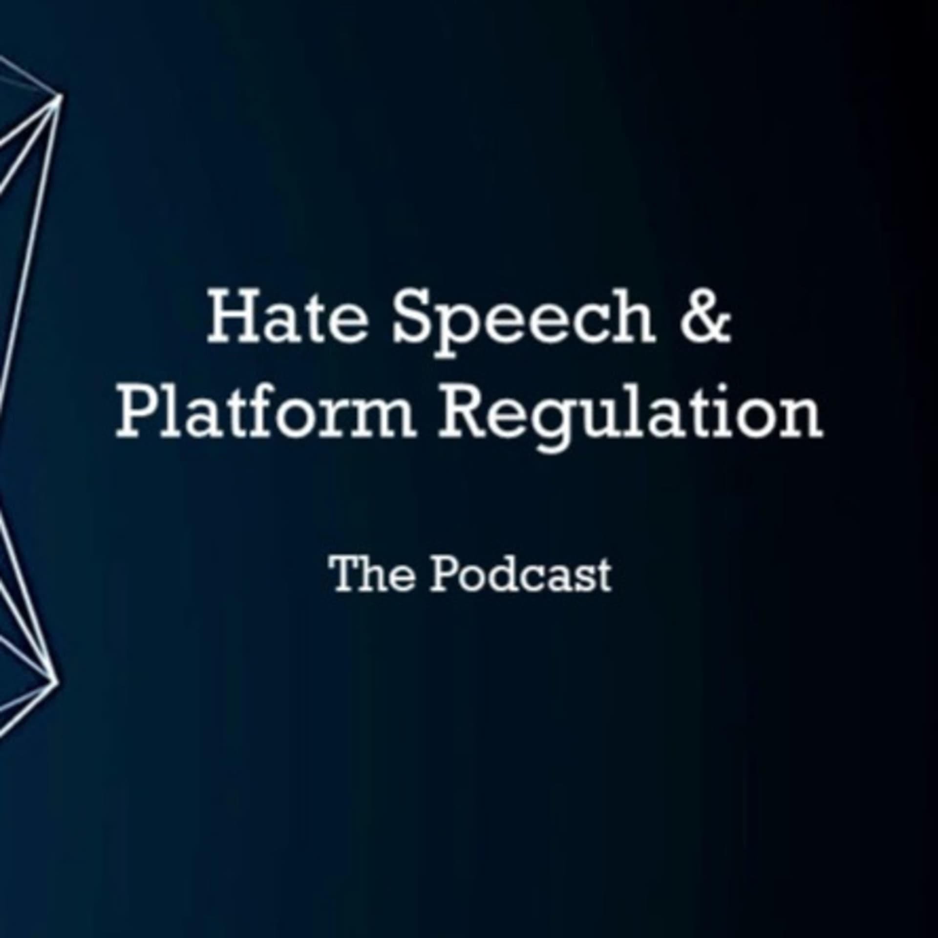 Hate Speech & Platform Regulation - Podcasts
