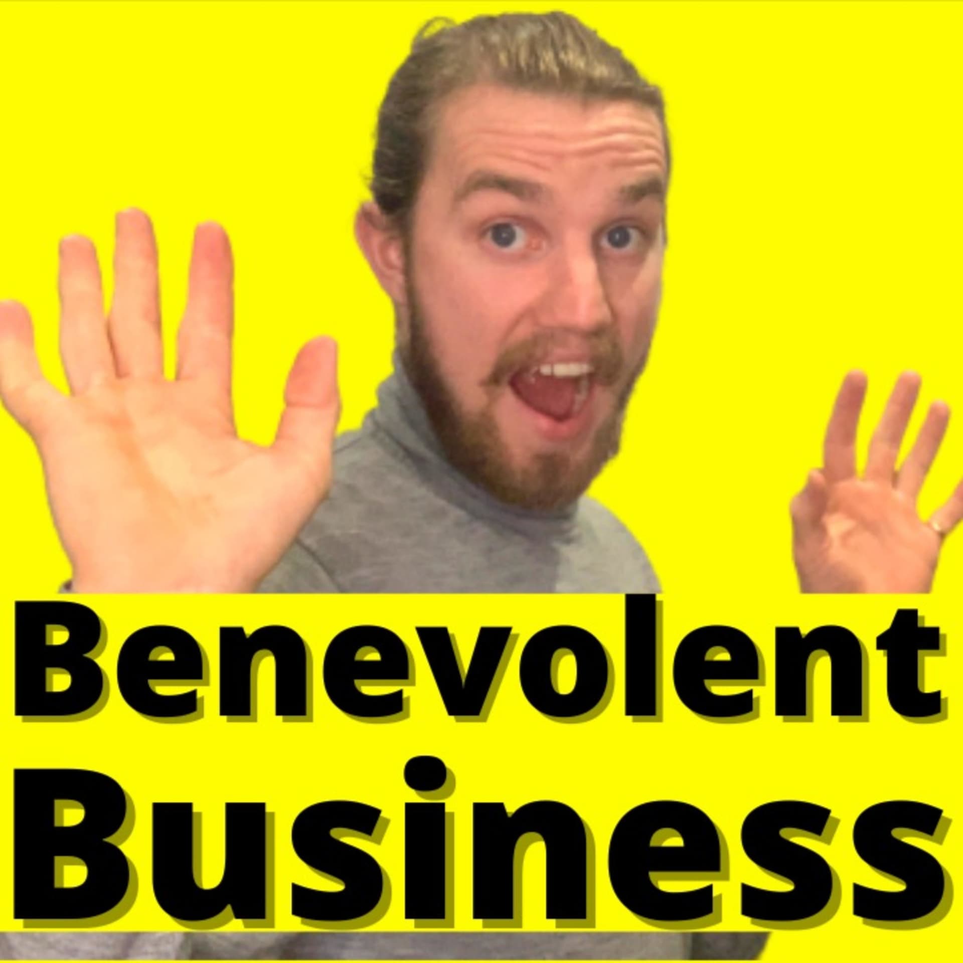 Benevolent Business - Podcasts